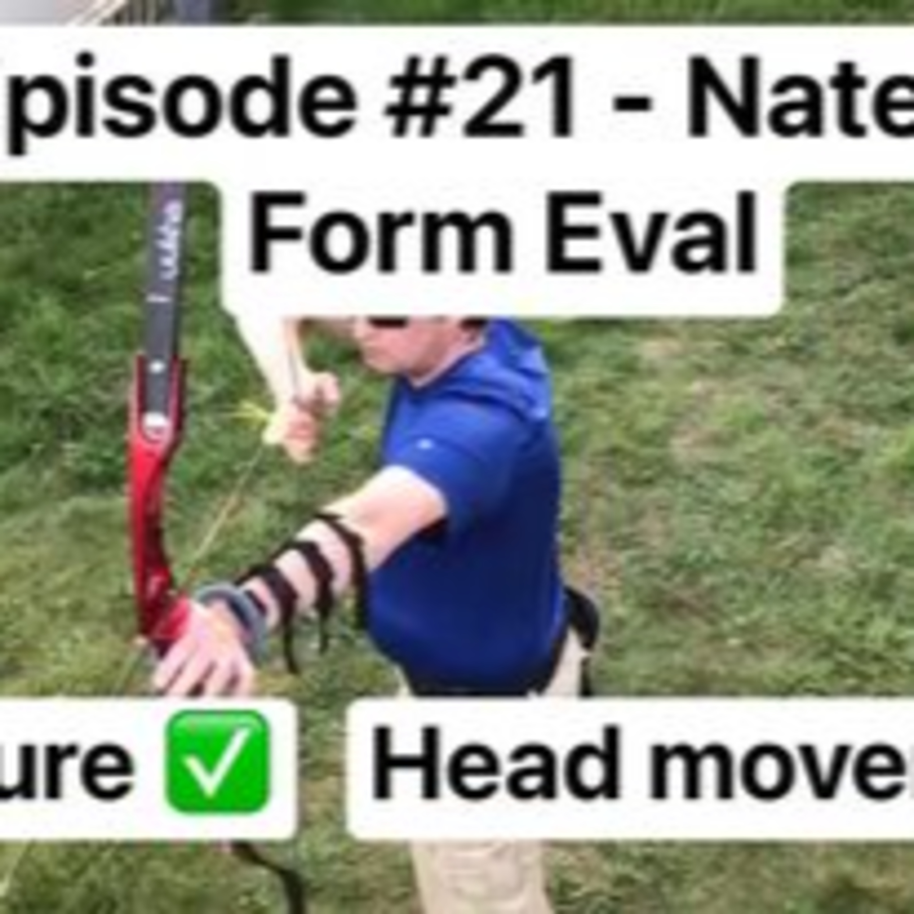 Episode #21 Form Eval - Nate W Barebow Project Listener - Brought to you by www.onemorearrow.com