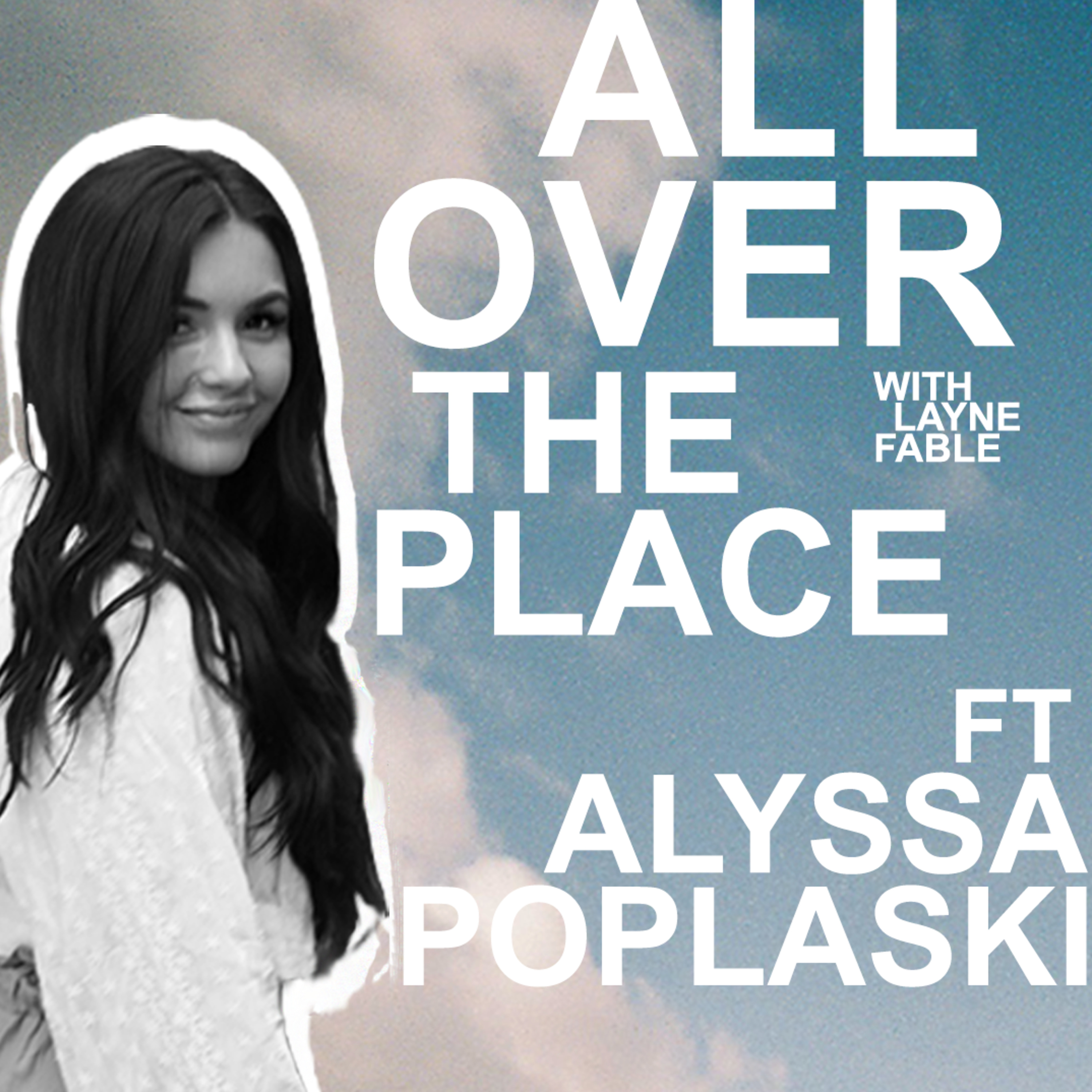 All Over The Place with Layne Fable