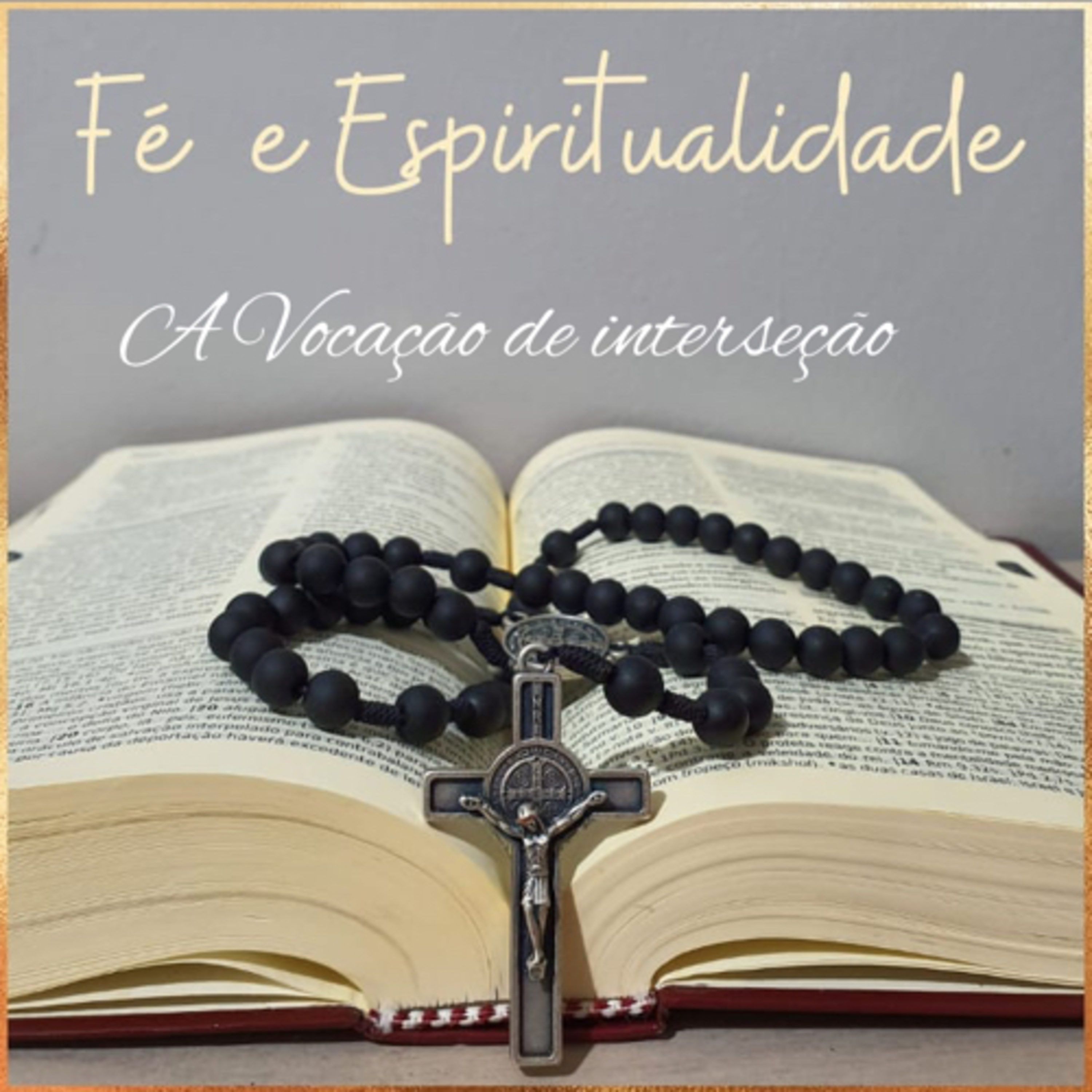A vocação de interceder (Fé e Espiritualidade #Ep1) episode artwork