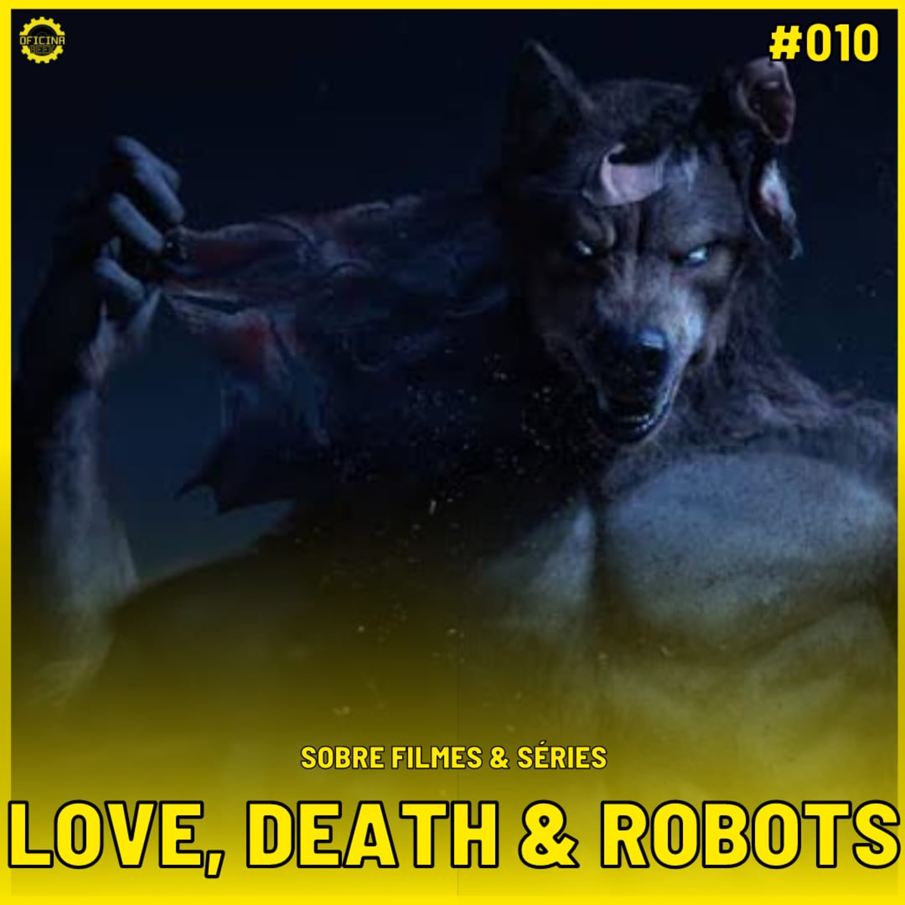 Sobre Filmes e Séries #10 - LOVE, DEATH AND ROBOTS (1a temporada) episode artwork