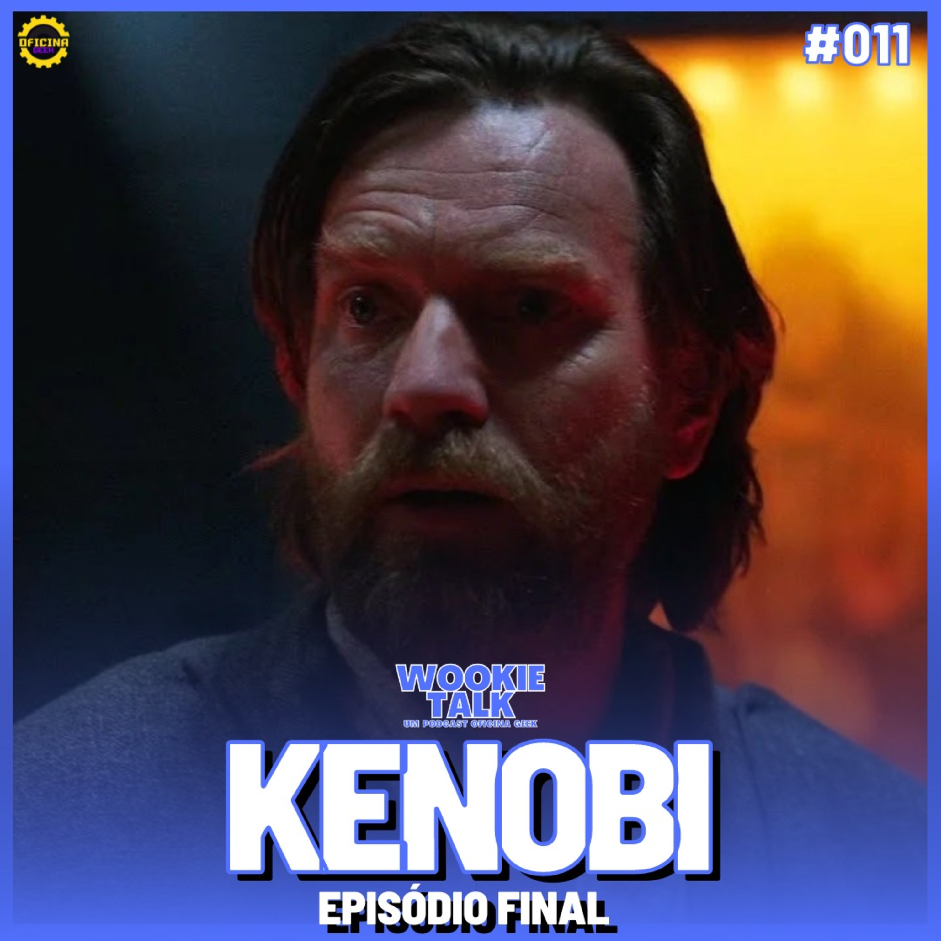 Wookie Talk #11 - Obi Wan Kenobi (Episódio final) episode artwork
