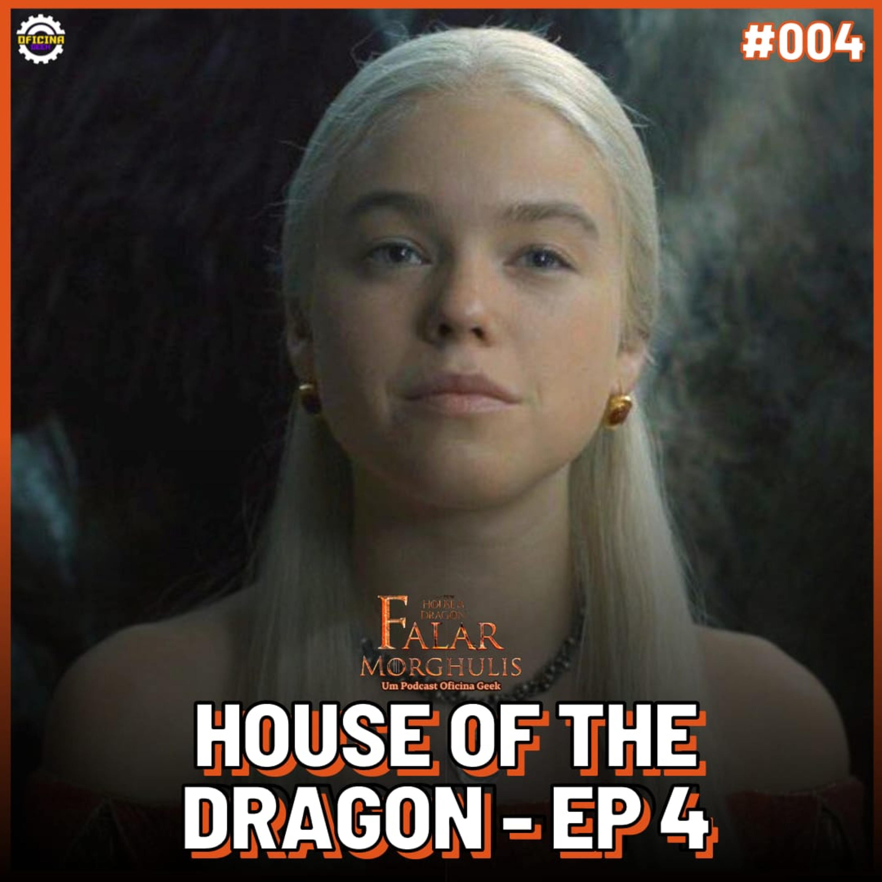 Falar Morghulis #04 - HOUSE OF THE DRAGON (episódio 04) episode artwork