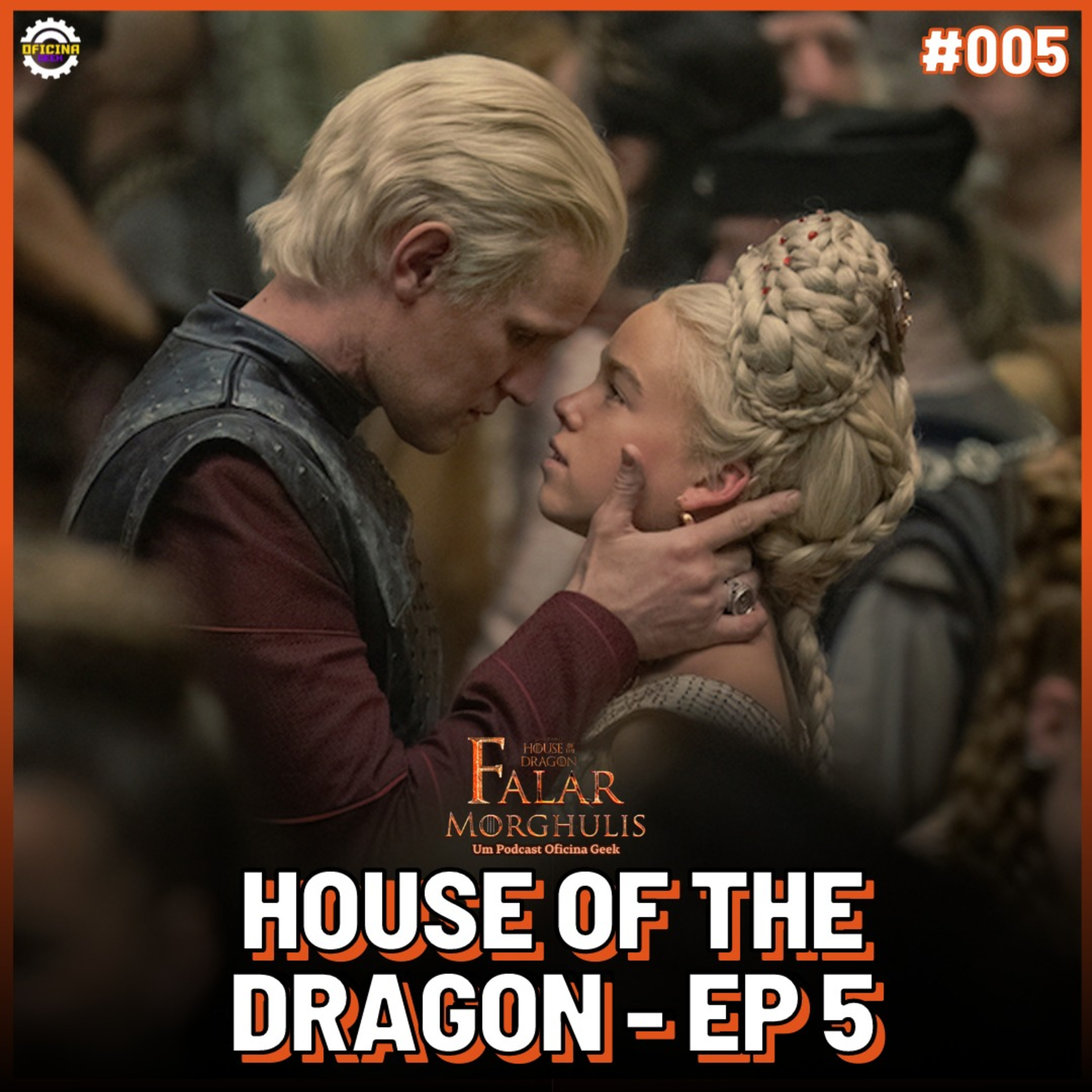 Falar Morghulis #05 - HOUSE OF THE DRAGON (episódio 05) episode artwork