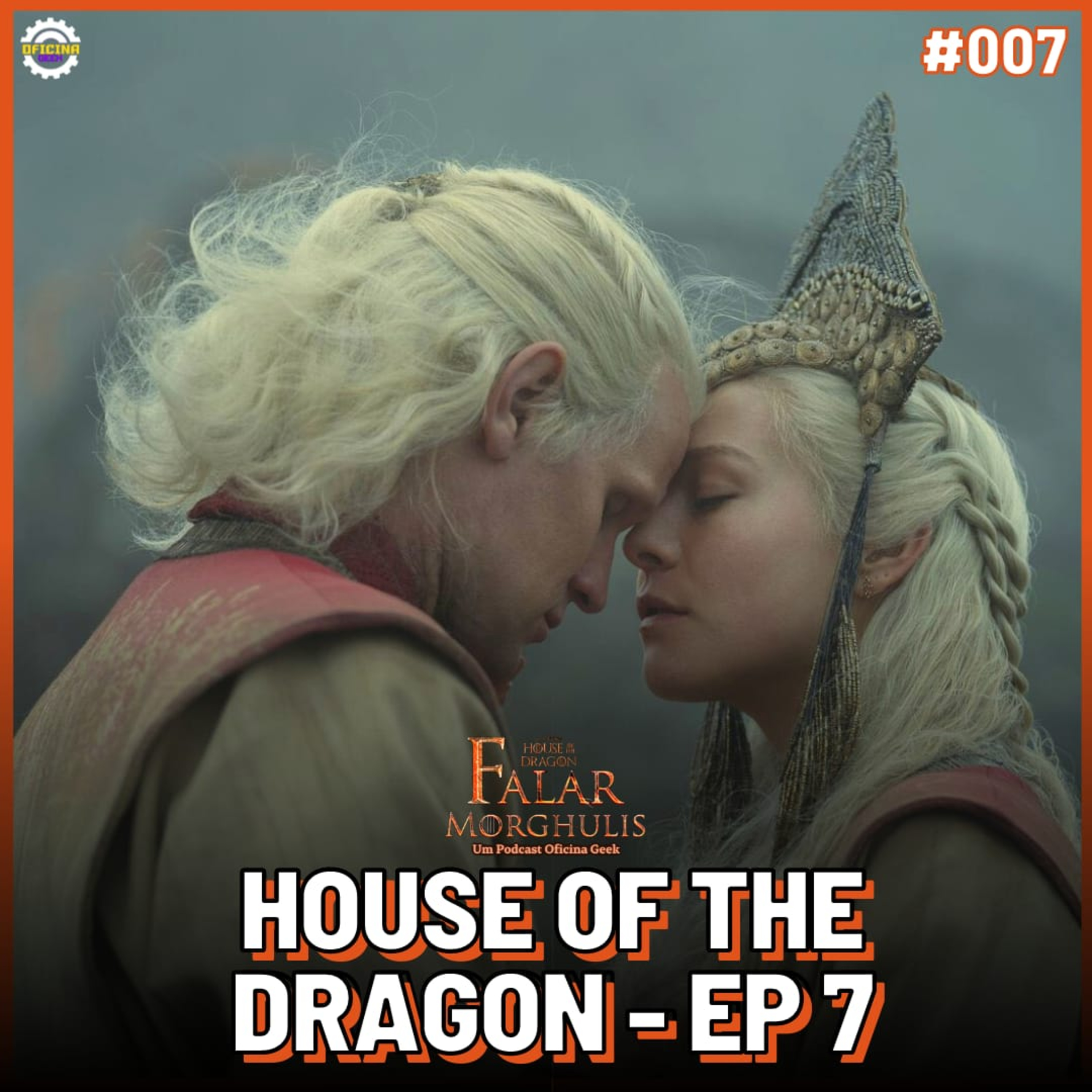 Falar Morghulis #07 - HOUSE OF THE DRAGON (episódio 07) episode artwork