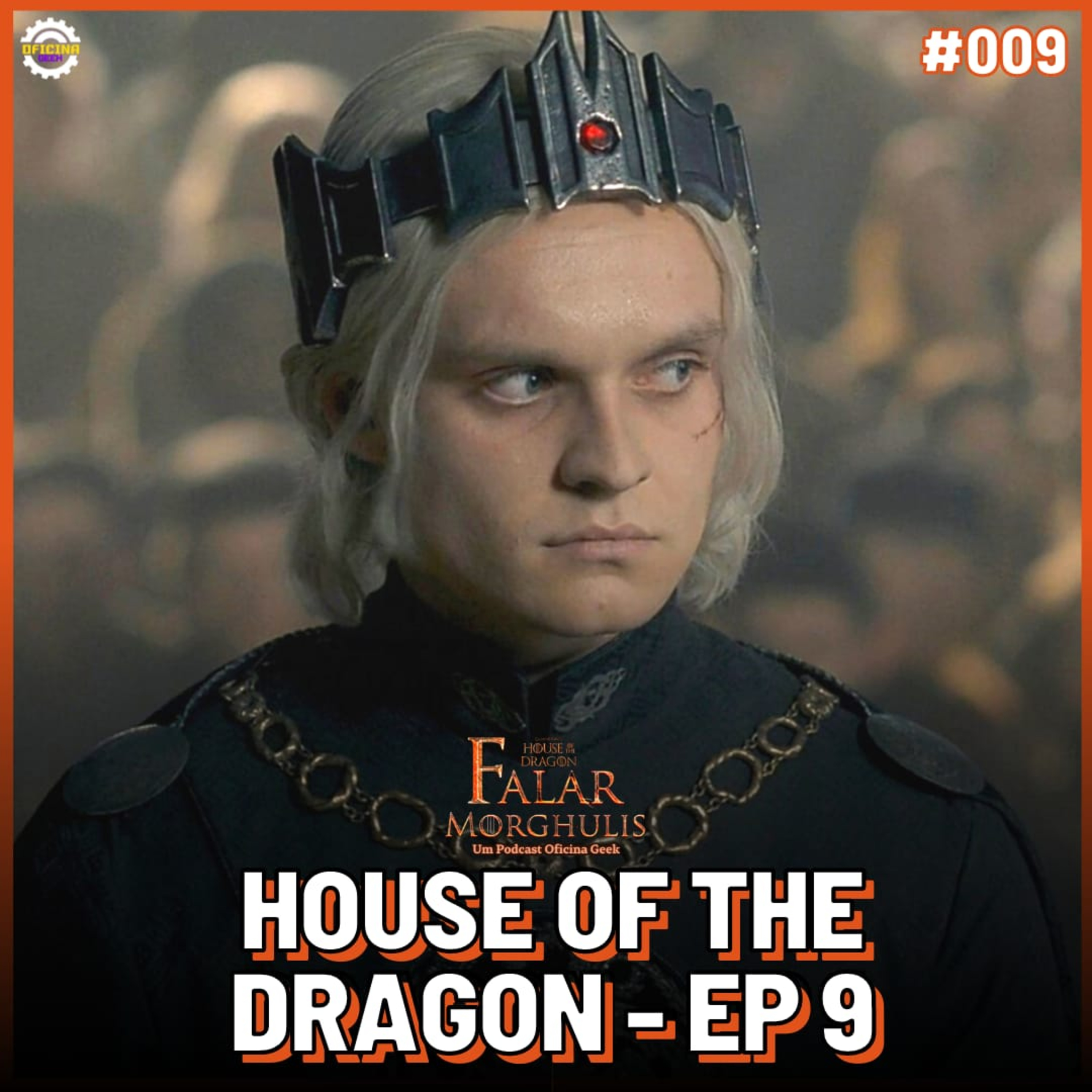 Falar Morghulis #09 - HOUSE OF THE DRAGON (episódio 09) episode artwork