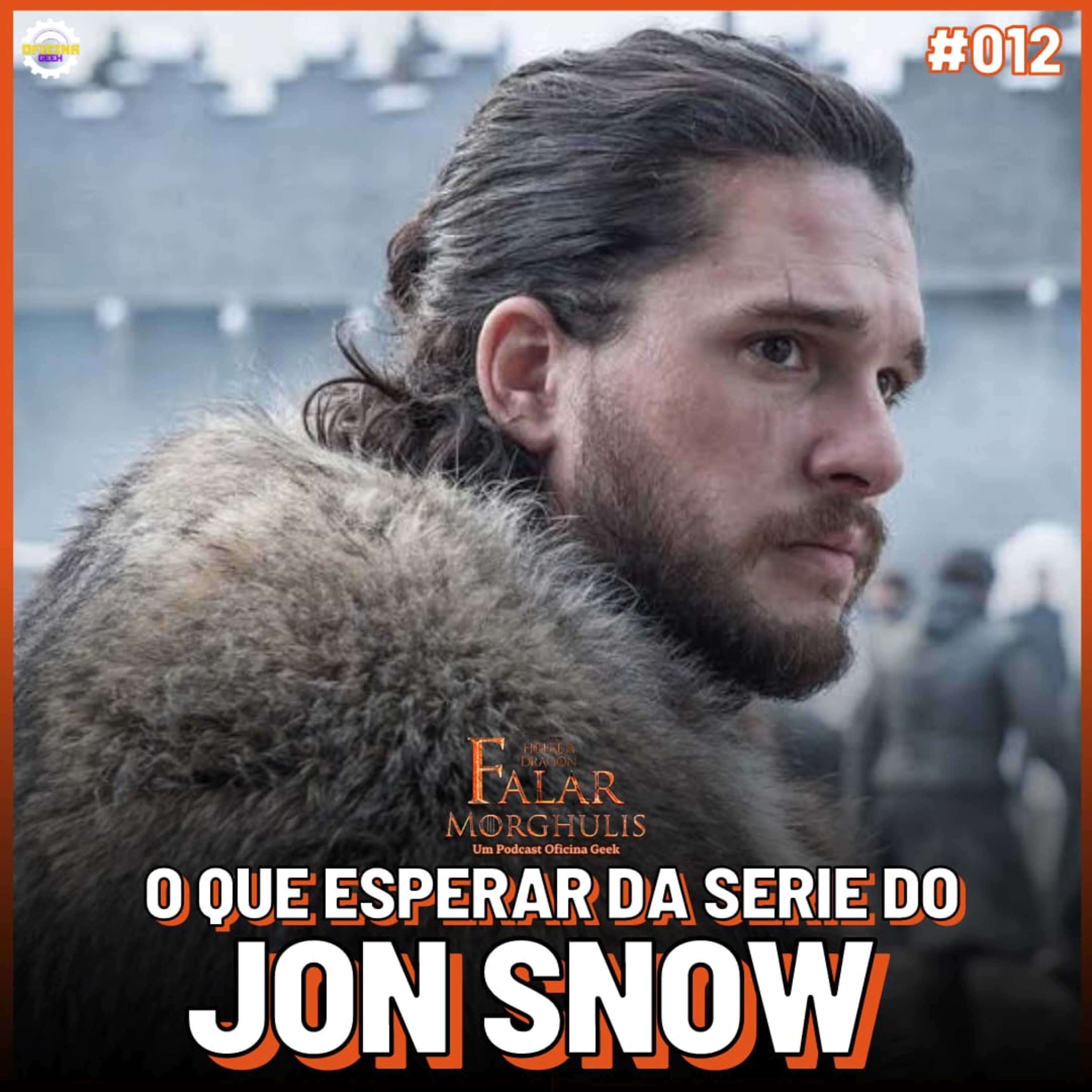 Falar Morghulis #12 - O que esperar da série do Jon Snow? episode artwork