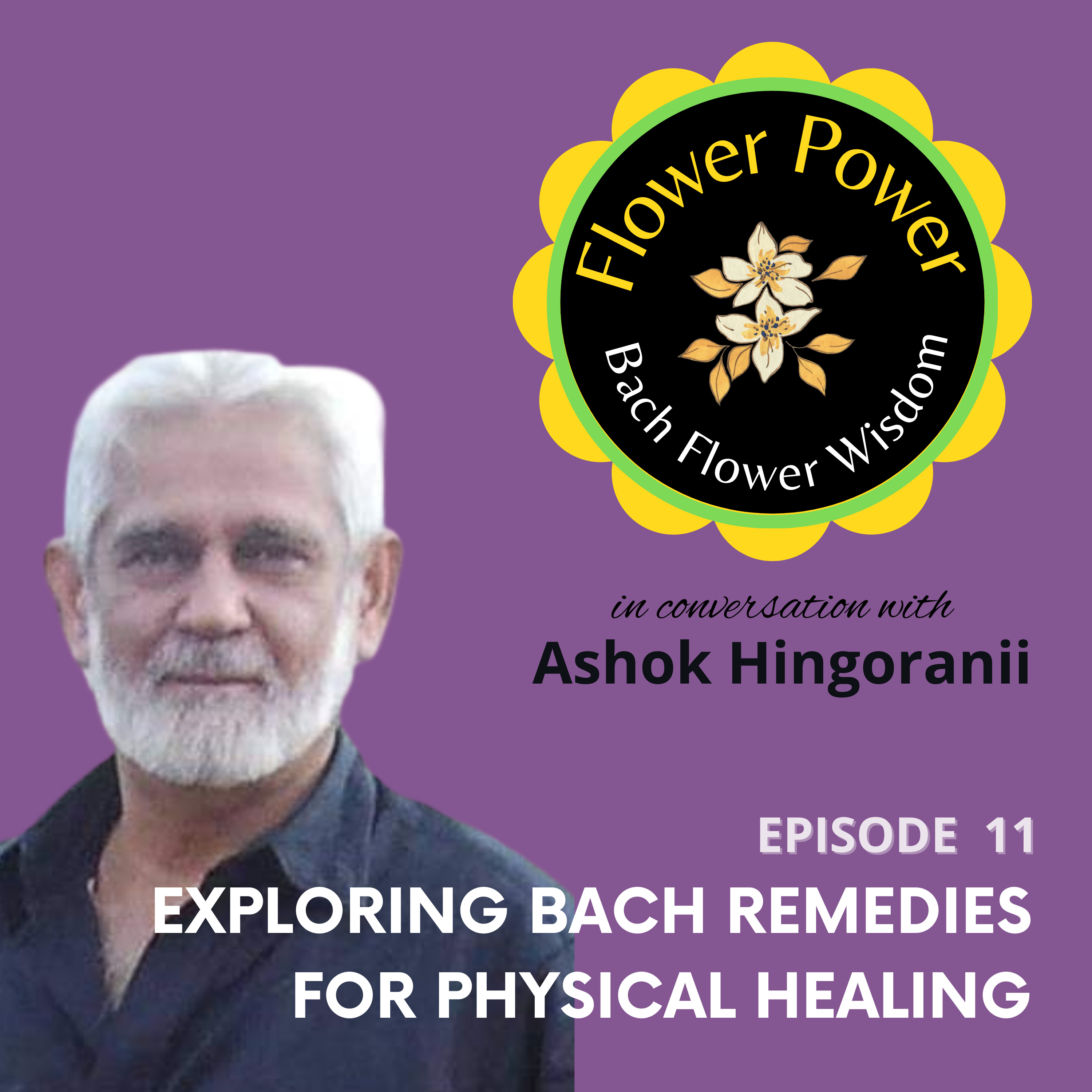 Ep. 11 - Exploring Bach Remedies for Physical Healing