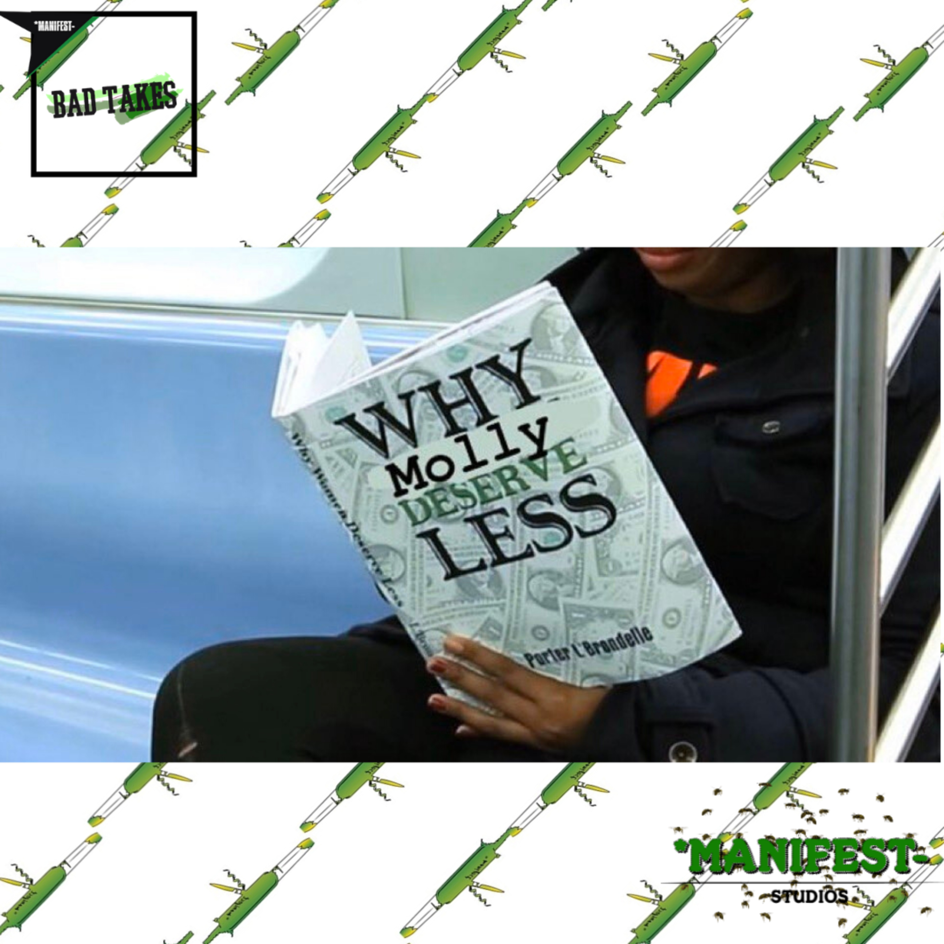Bad Takes Podcast Powered by *MANIFEST-