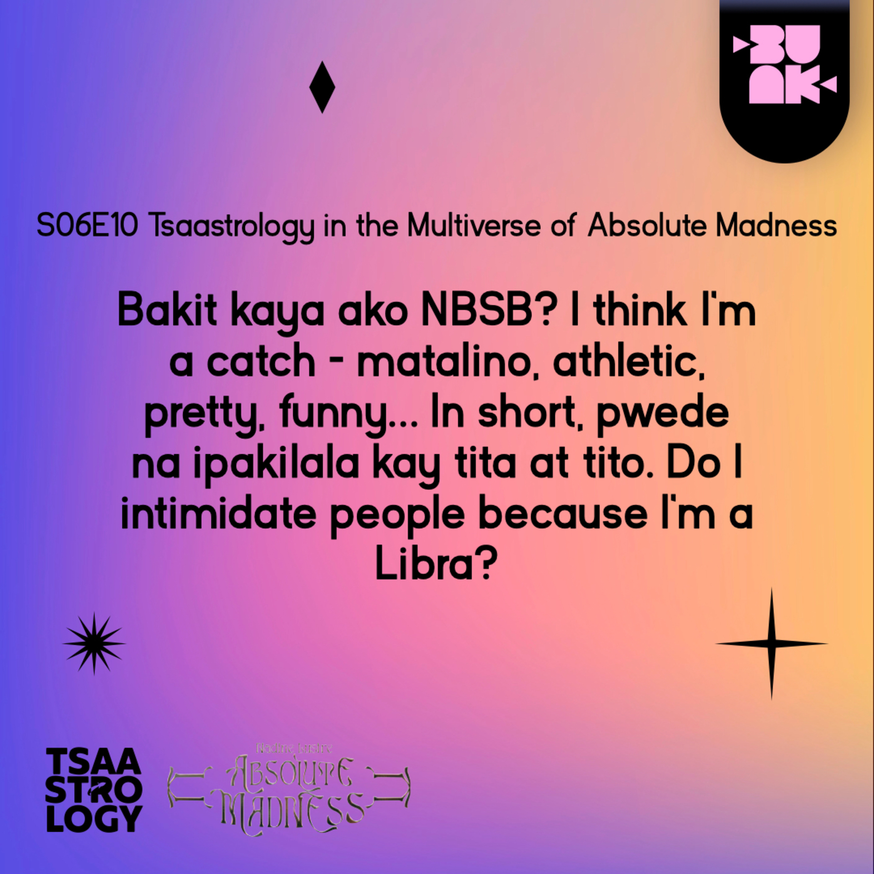 6.10 Tsaa: Tsaastrology in the Multiverse of Absolute Madness (feat. Nadine Lustre) episode artwork
