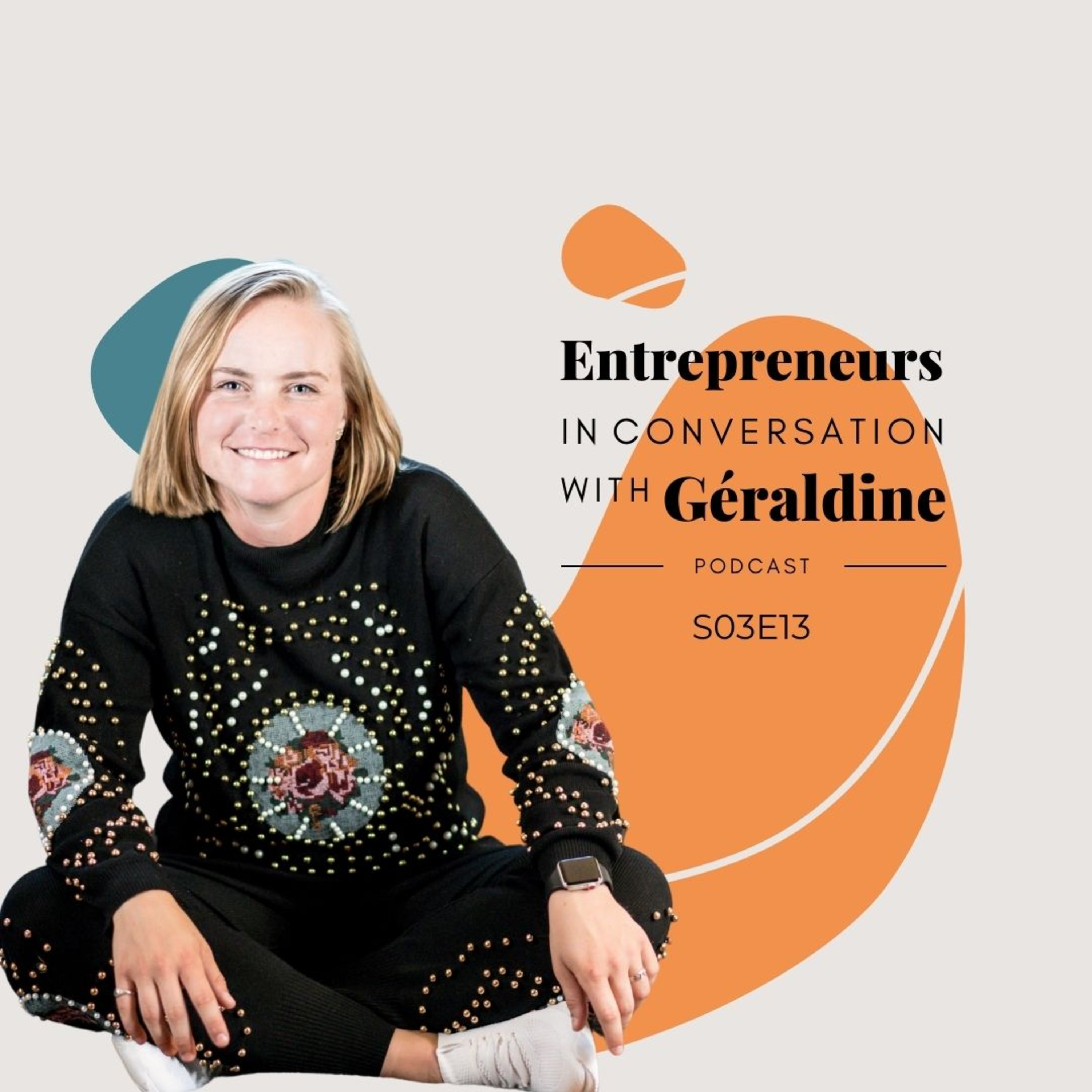 Entrepreneurs, in Conversation With Géraldine