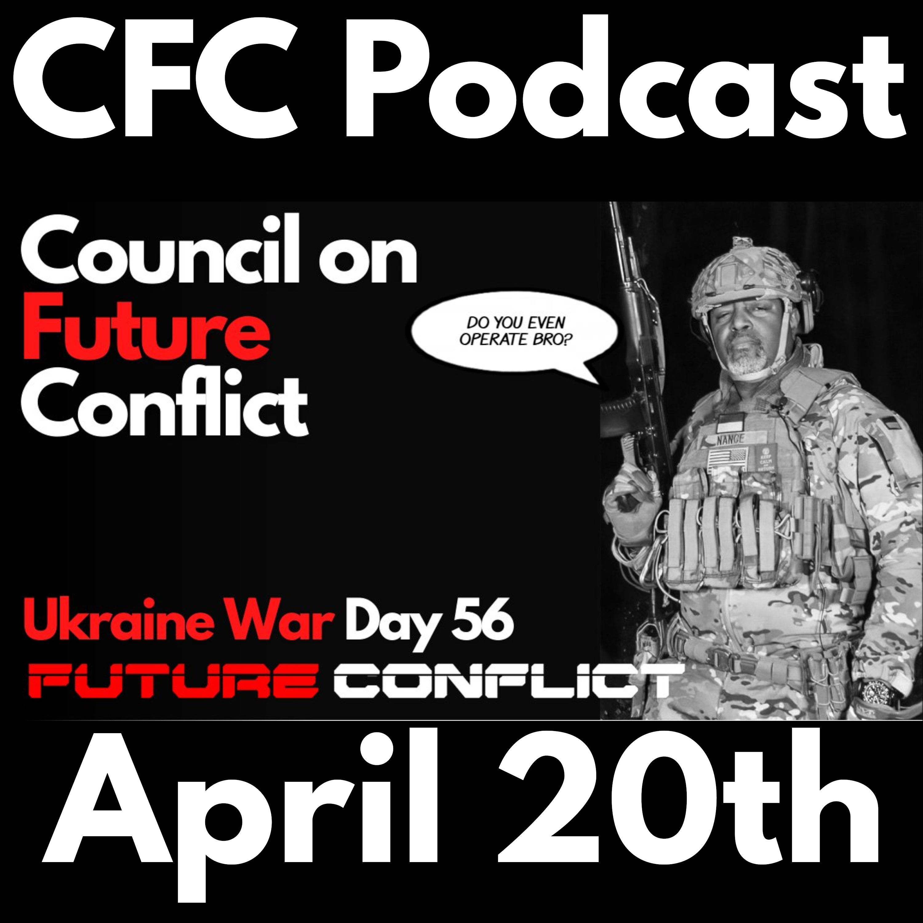 CFC April 20th: Ukraine War day Fifty-Six