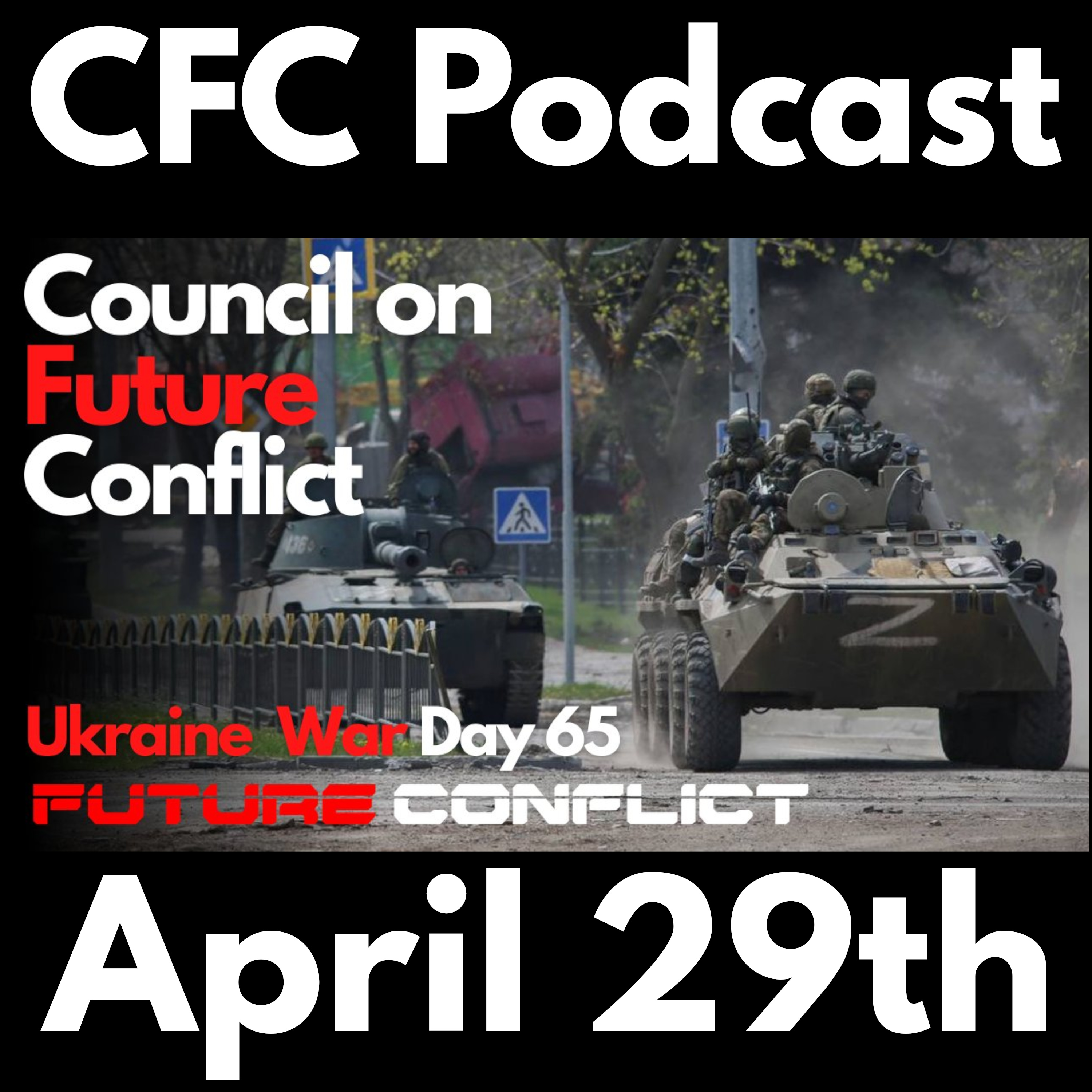 CFC April 29th: Ukraine war day Sixty-Five