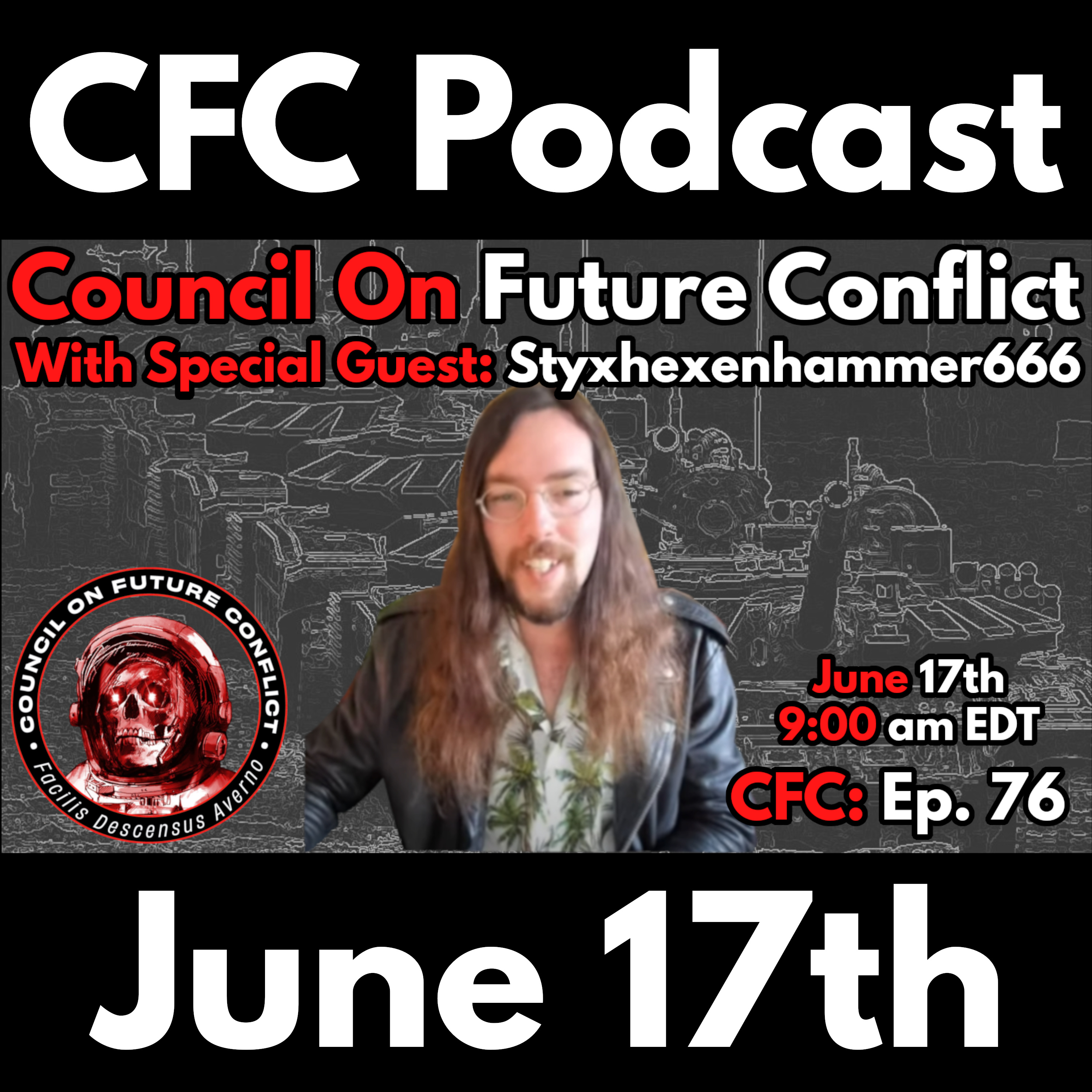 CFC Ep: 76 - Preparing for Summer unrest with special guest Styxhexenhammer666