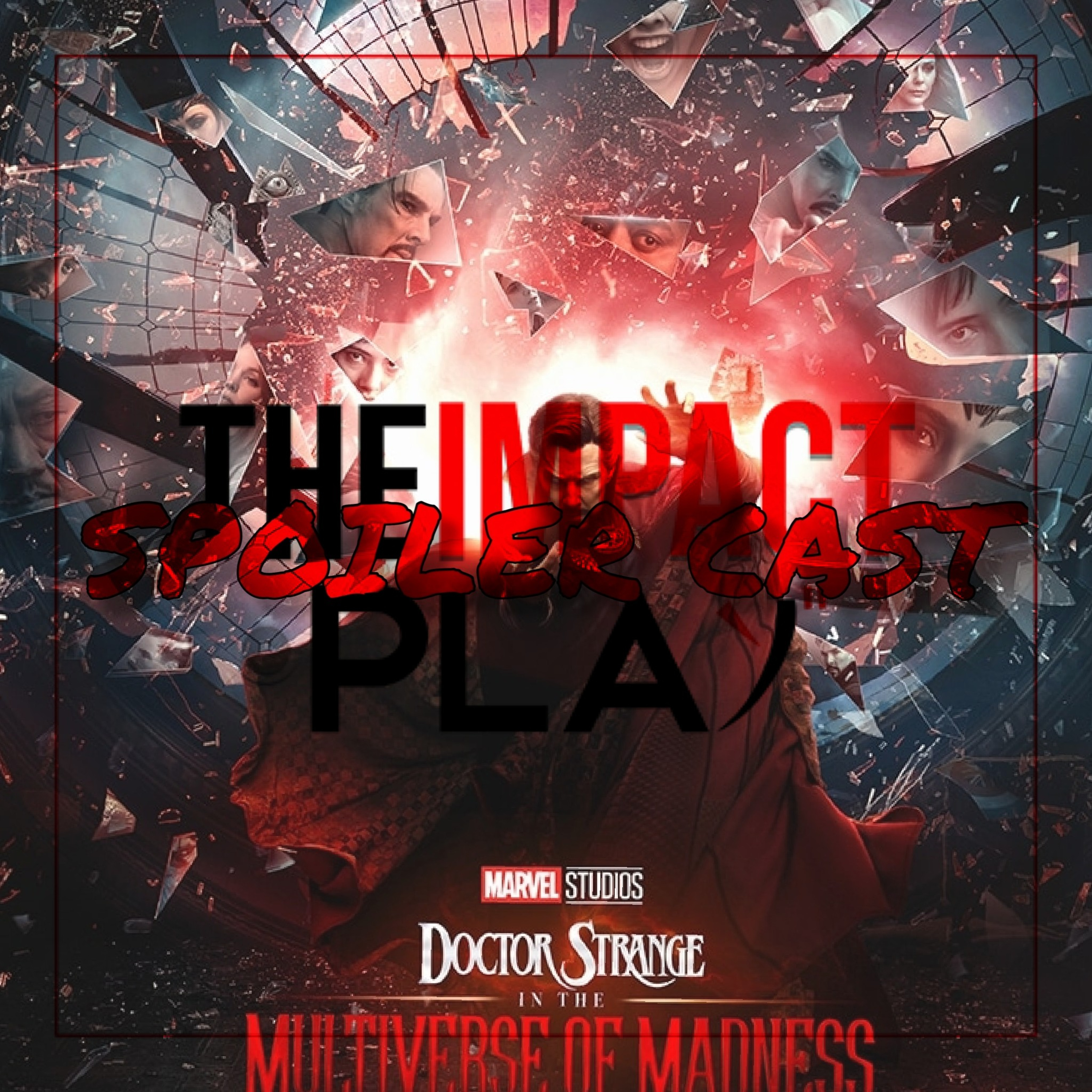 SPOILER CAST EPISODE 162: DOCTOR STRANGE IN THE MULTIVERSE OF MADNESS  episode artwork