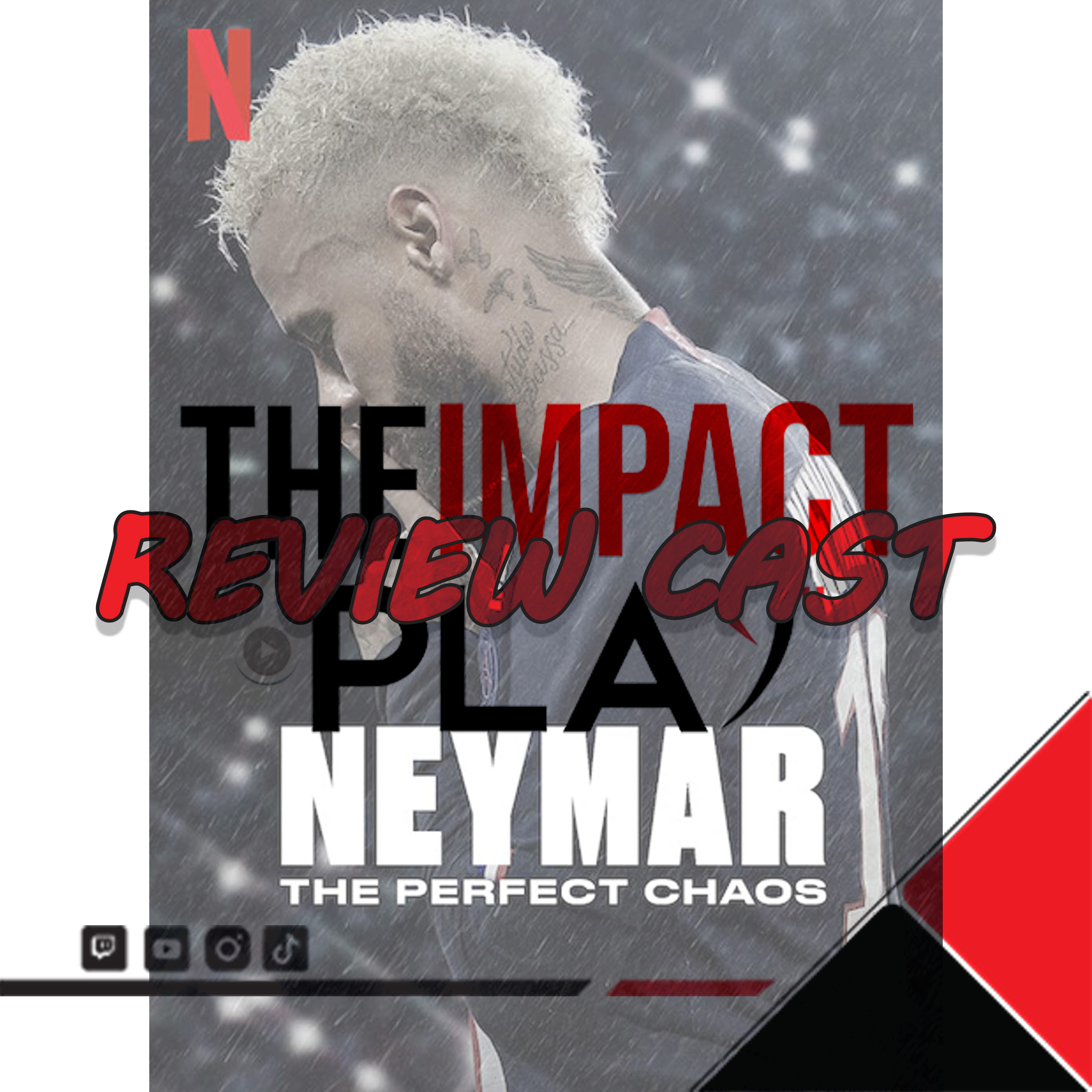 REVIEW CAST | EPISODE 268: NEYMAR: THE PERFECT CHAOS | THEIMPACTPLAY episode artwork