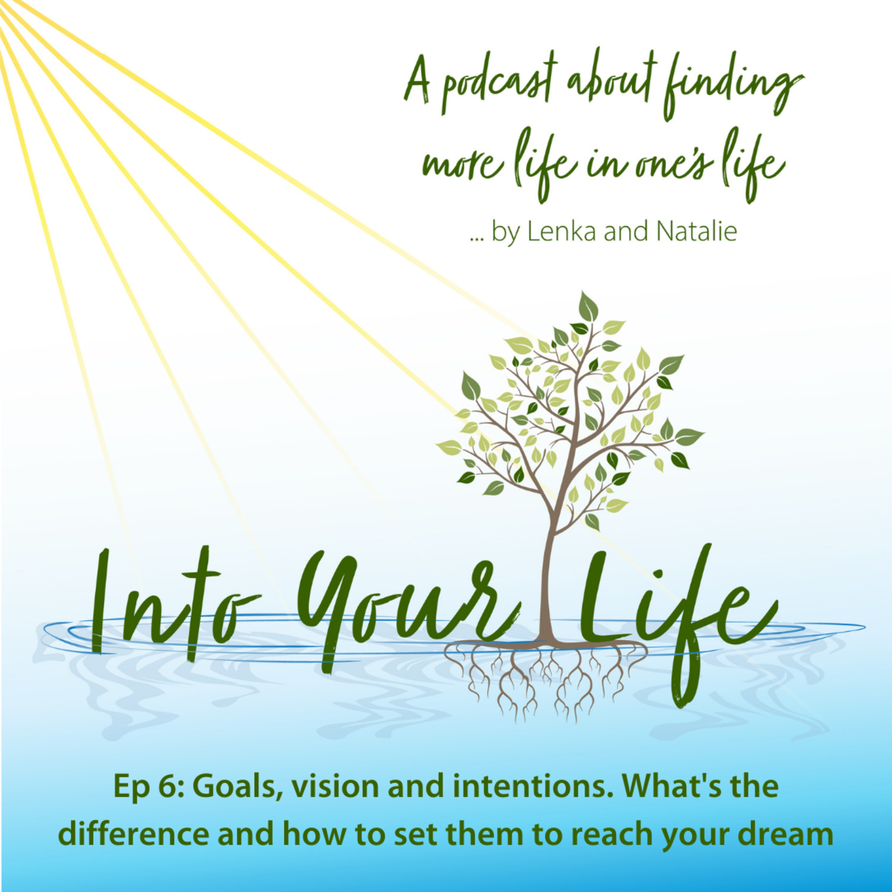 Goals, vision and intentions. What's the difference and how to set them to reach your dream | Ep 6 episode artwork