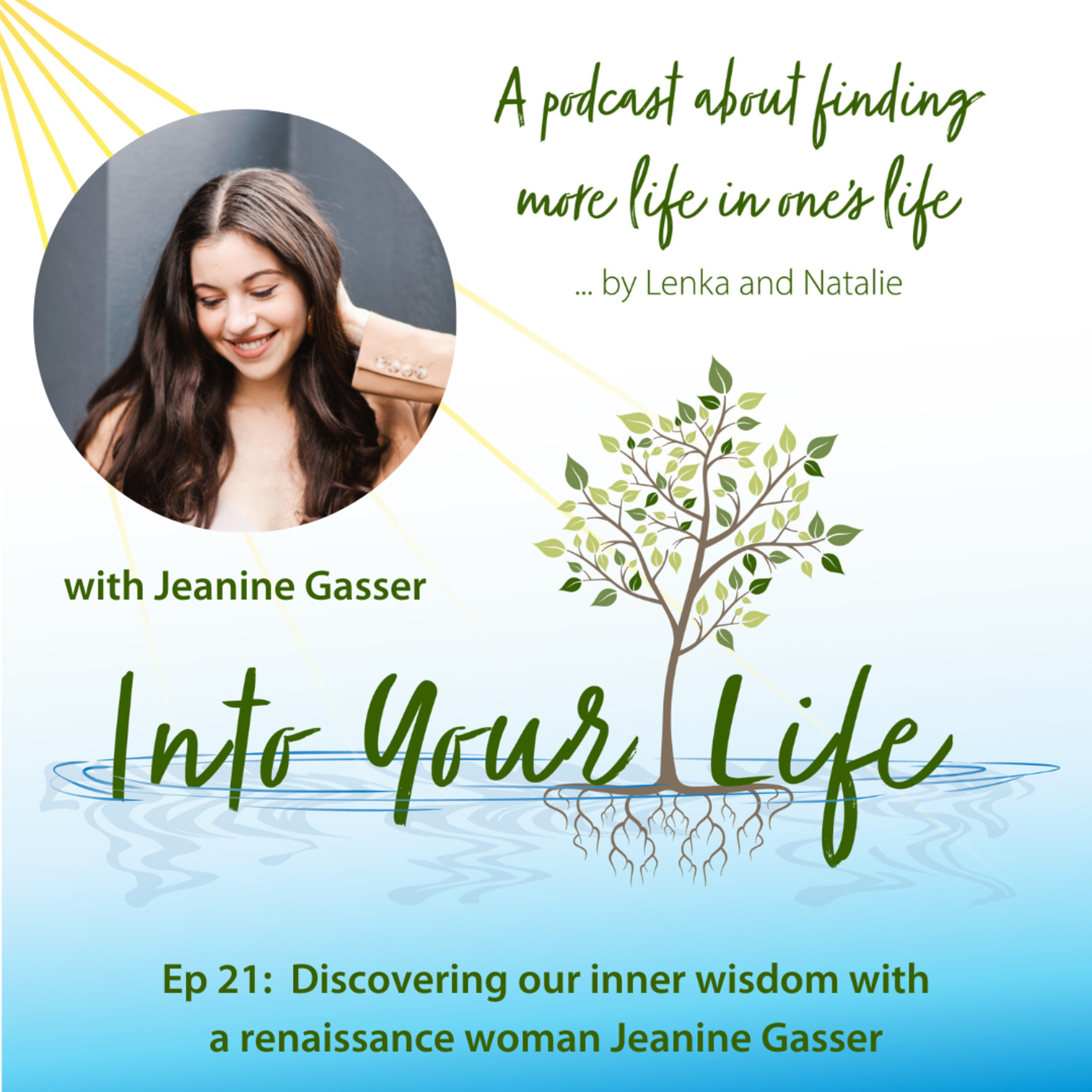 Discovering our inner wisdom with a renaissance woman Jeanine Gasser | Ep 21 episode artwork
