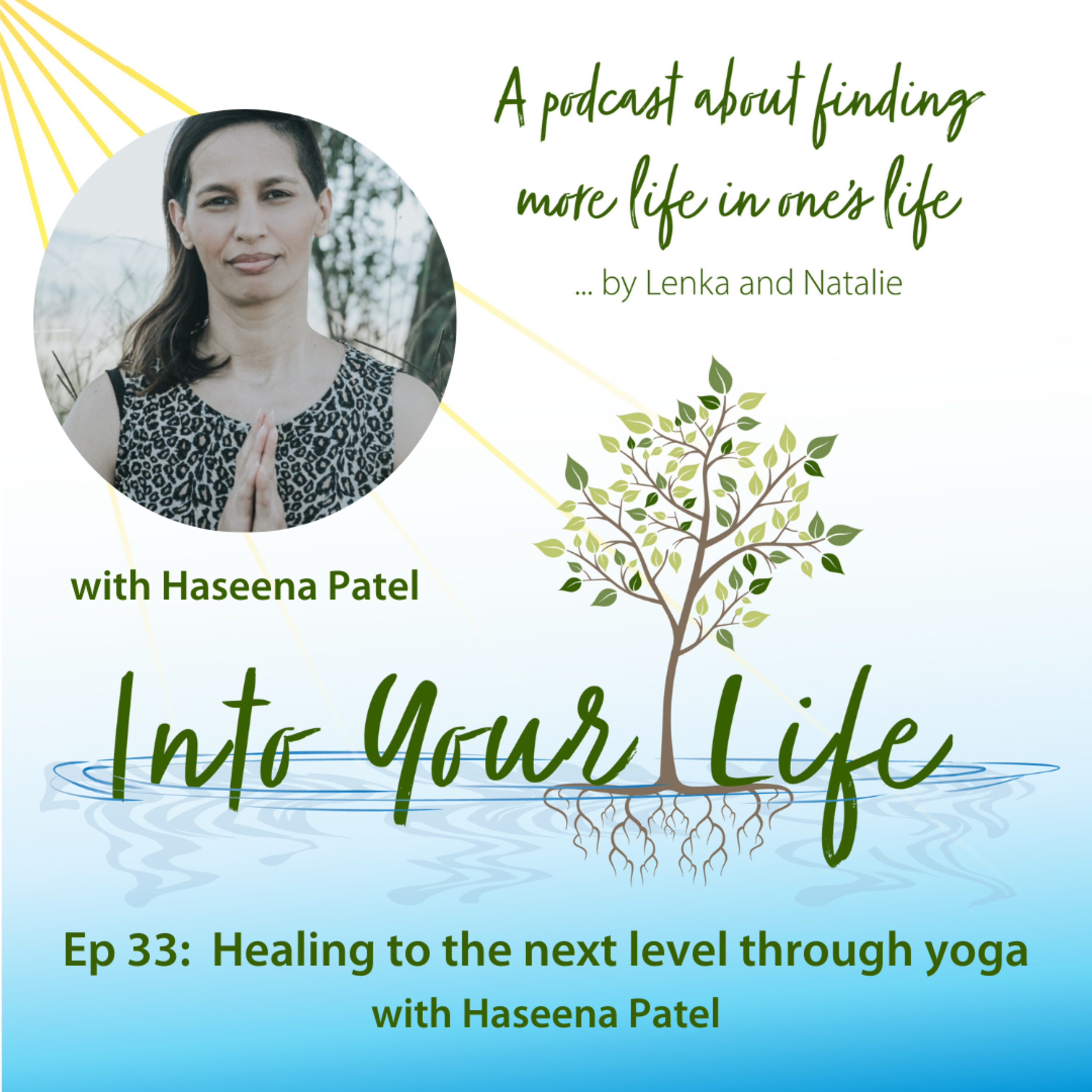 Healing to the next level through yoga with Haseena Patel | Ep 33 episode artwork