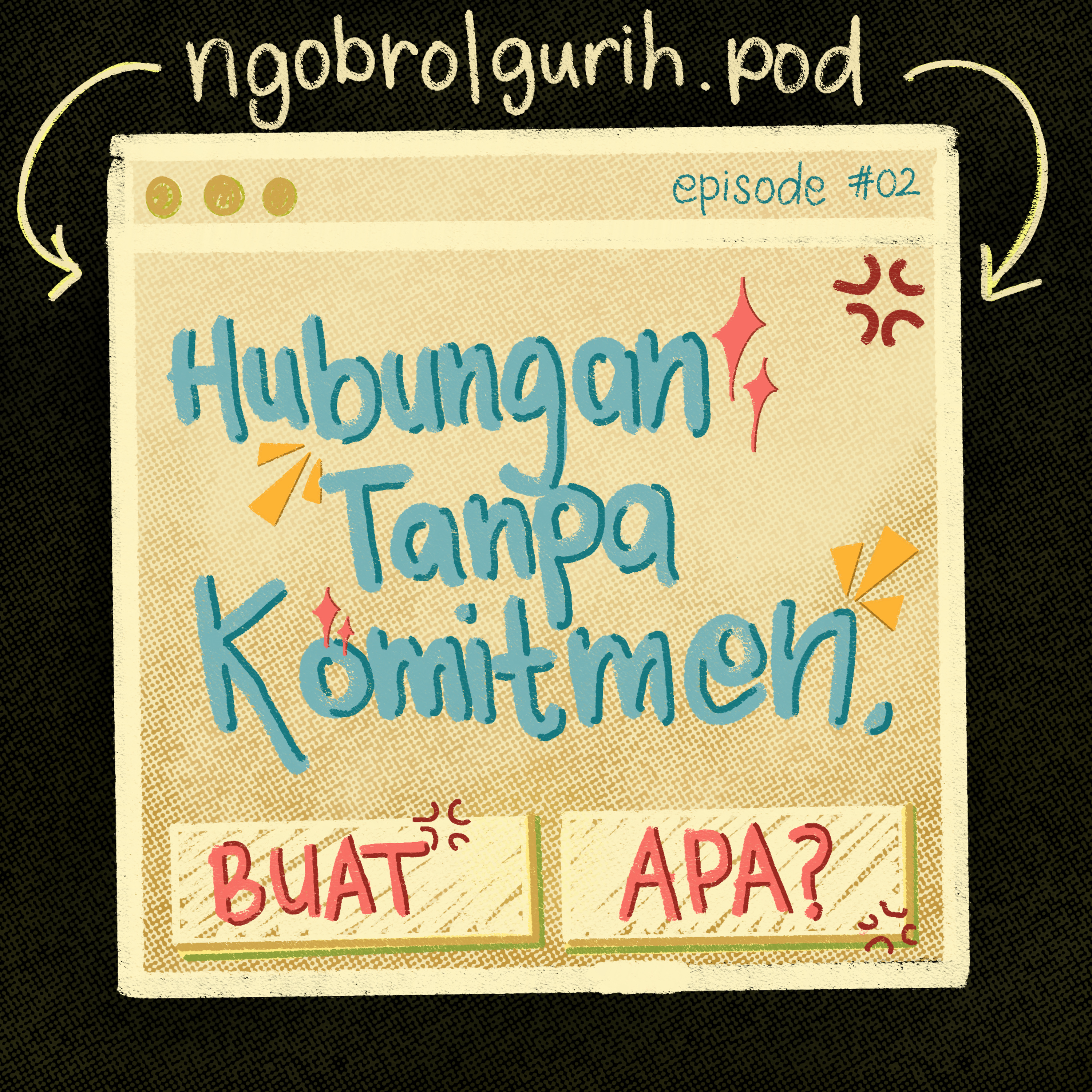 (Eps-2): Hubungan Tanpa Komitmen, Buat Apa? #Season1 episode artwork