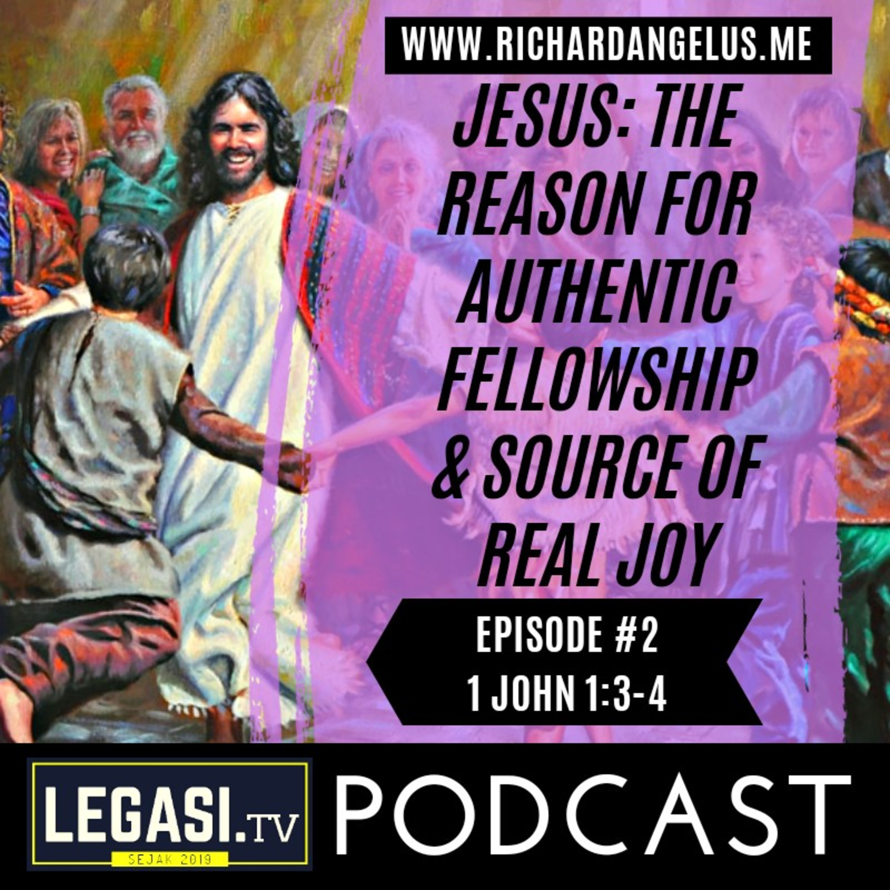 #2 Jesus: The Reason for Authentic Fellowship and the Source of Real Joy (1 John 1:3-4) episode artwork