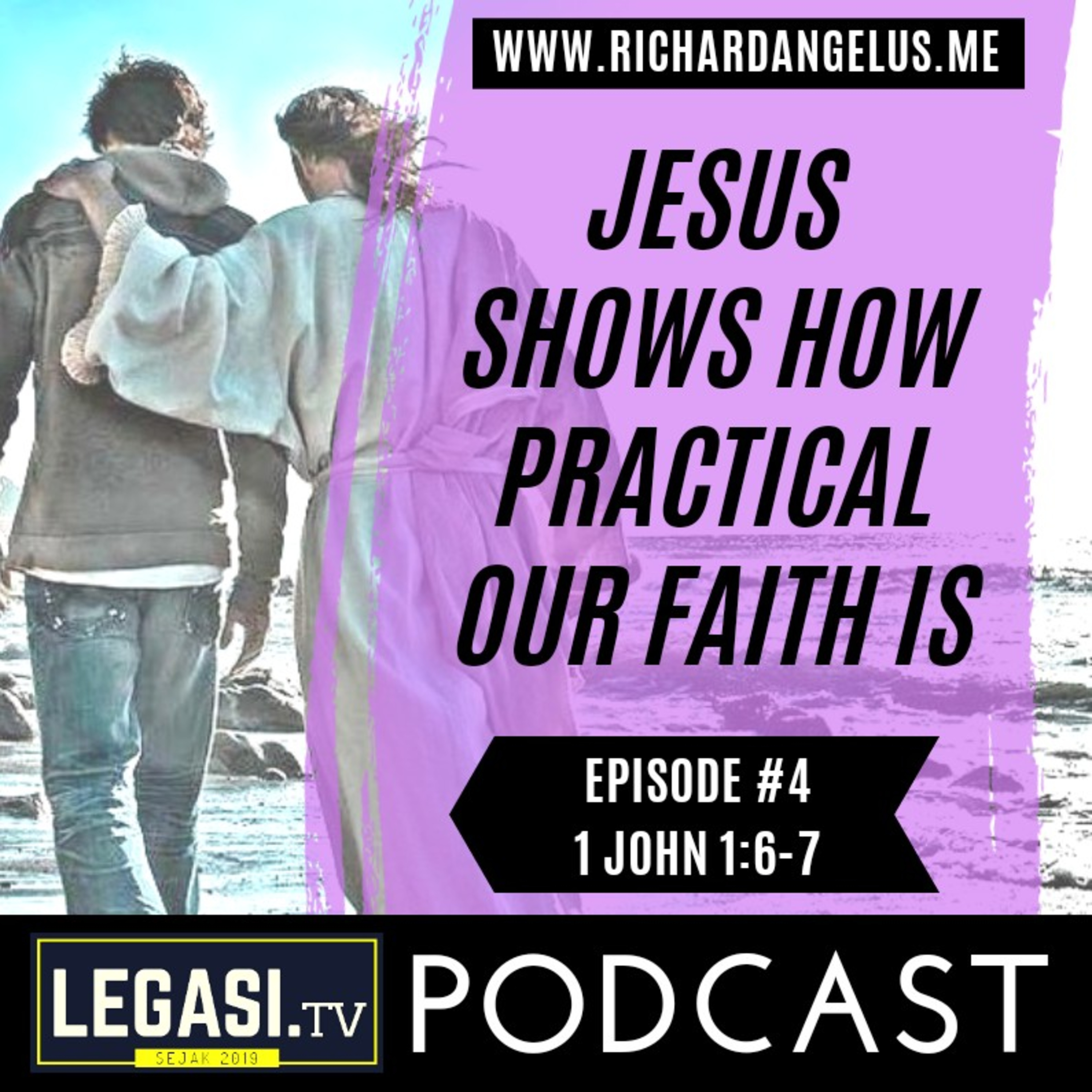 #4 Jesus Shows How Practical Our Faith Is (1 John 1:6-7) episode artwork