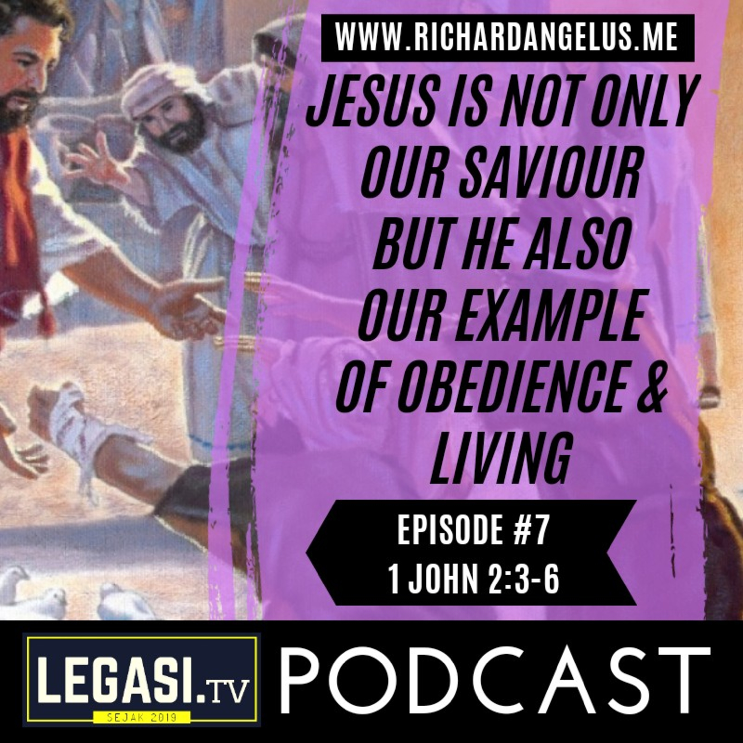 #7 Jesus Is Not Only Our Saviour but He Also Our Example of Obedience & Living (1 John 2:3-6) episode artwork