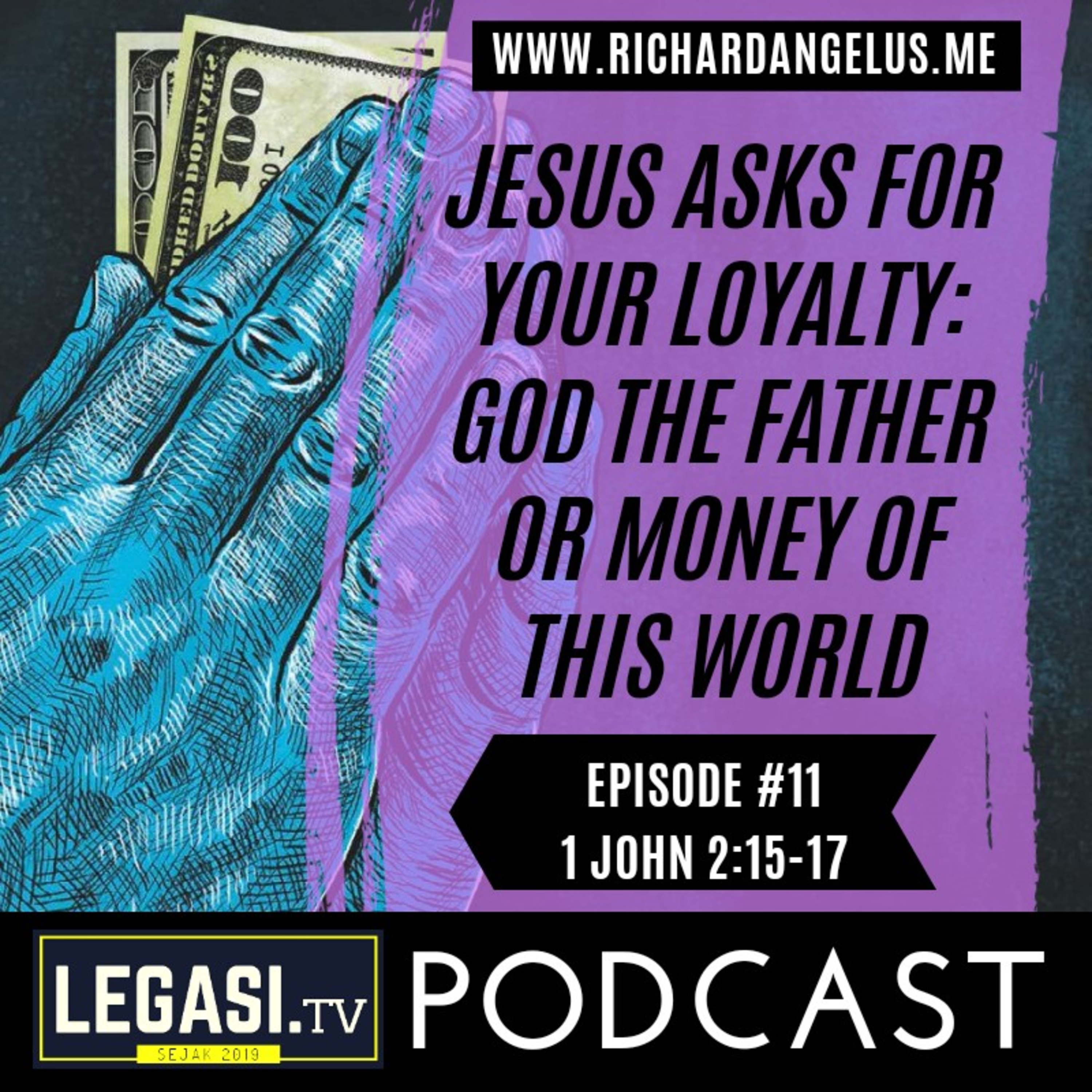#11 Jesus asks for Your Loyalty: God the Father or Money of this World (1 John 2:15-17) episode artwork