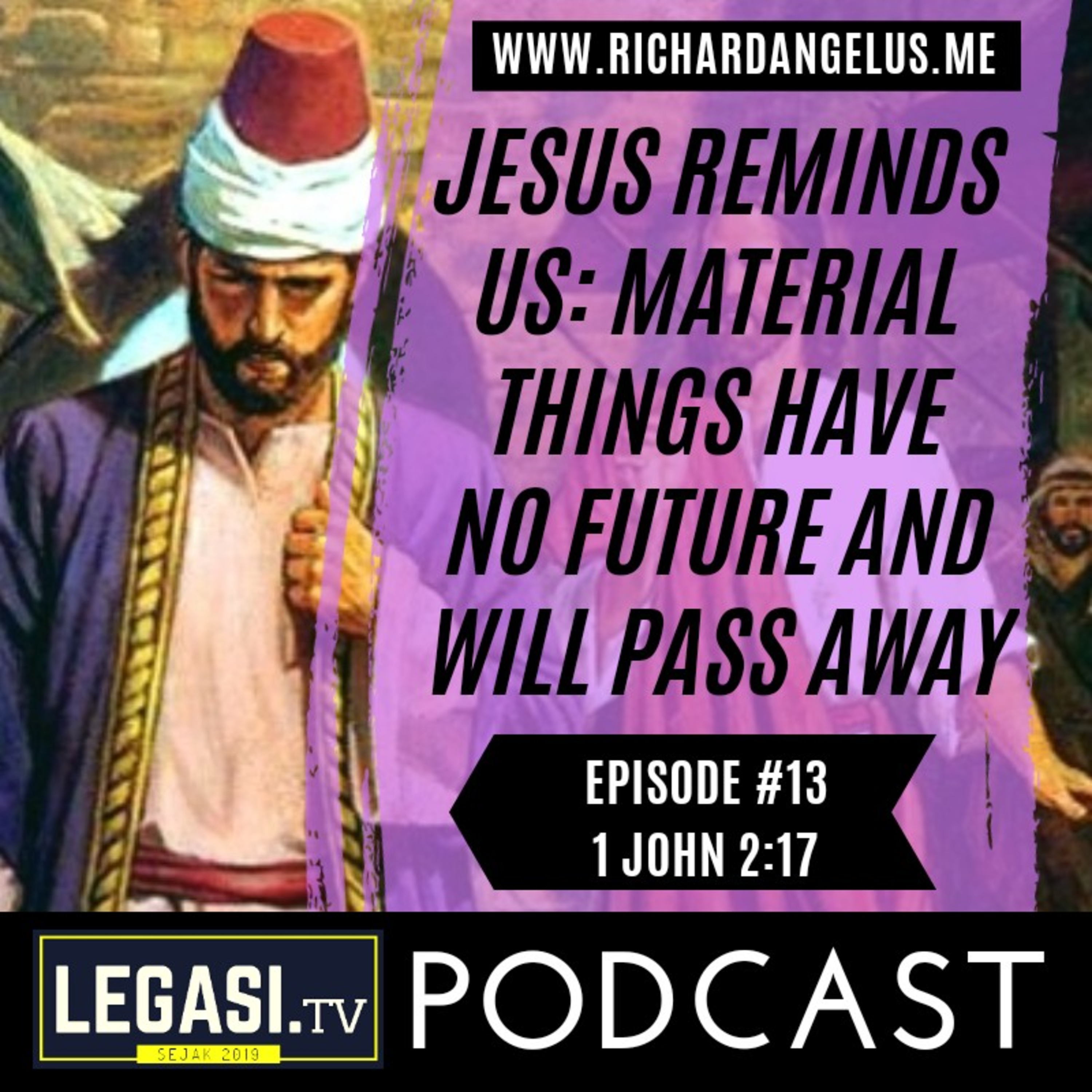 #13 Jesus reminds Us: Material Things have No Future and Will Pass Away (1 John 2:17) episode artwork