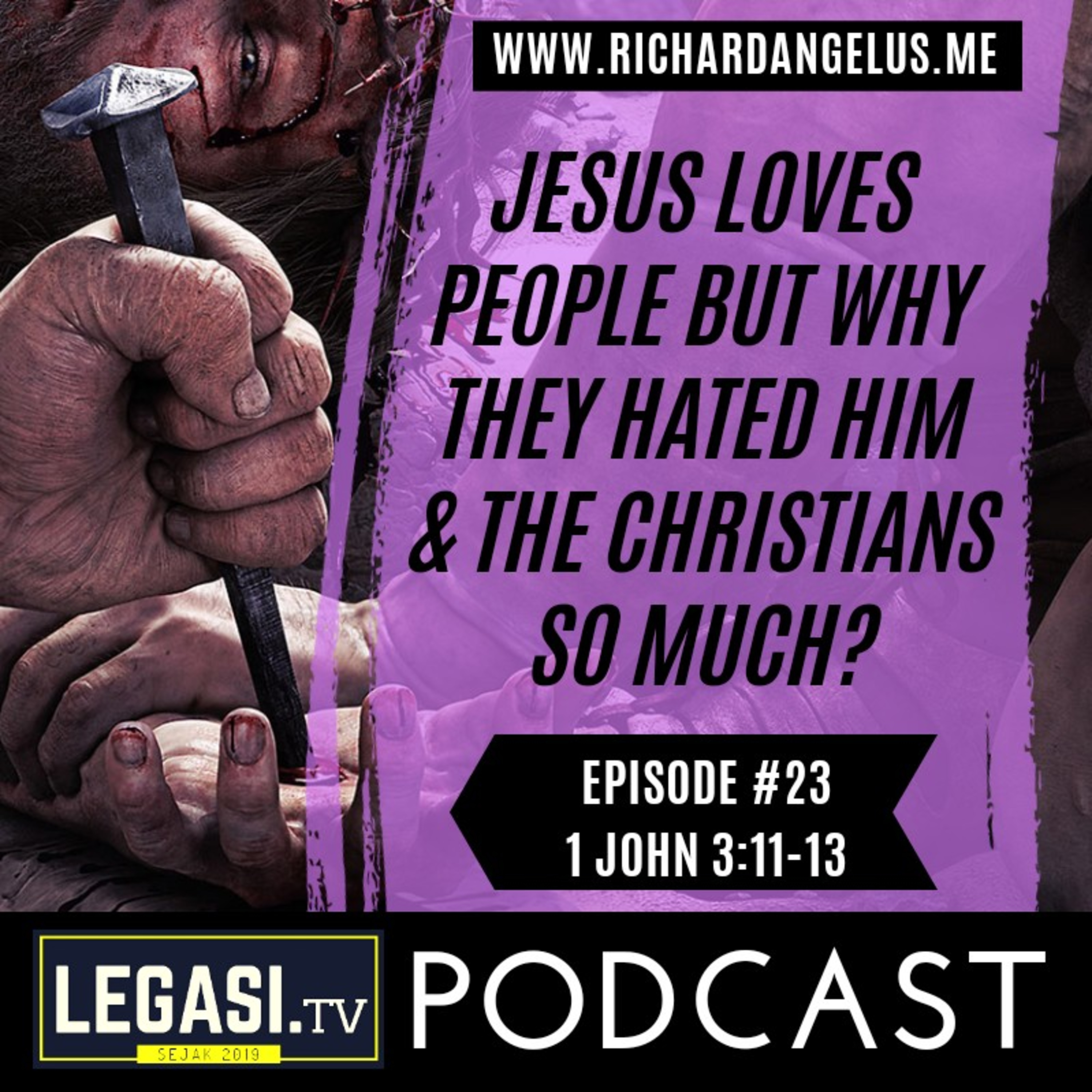 #23 Jesus Loves People But Why They Hated Him and the Christians so Much? (1 John 3:11-13) episode artwork