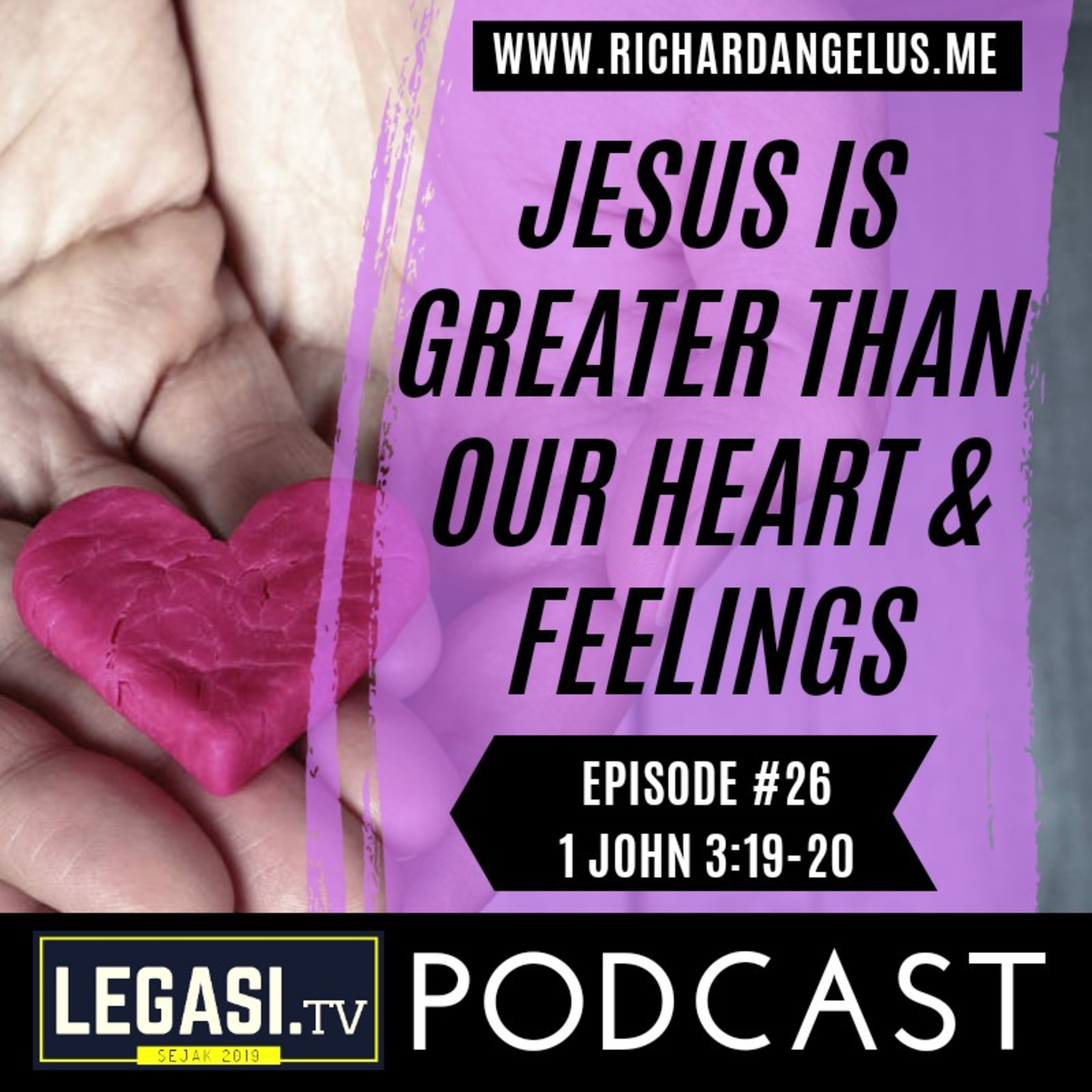 #26 Jesus is Greater than Our Heart: Be Confident, Don't Feel Guilty (1 John 3:19-20) episode artwork