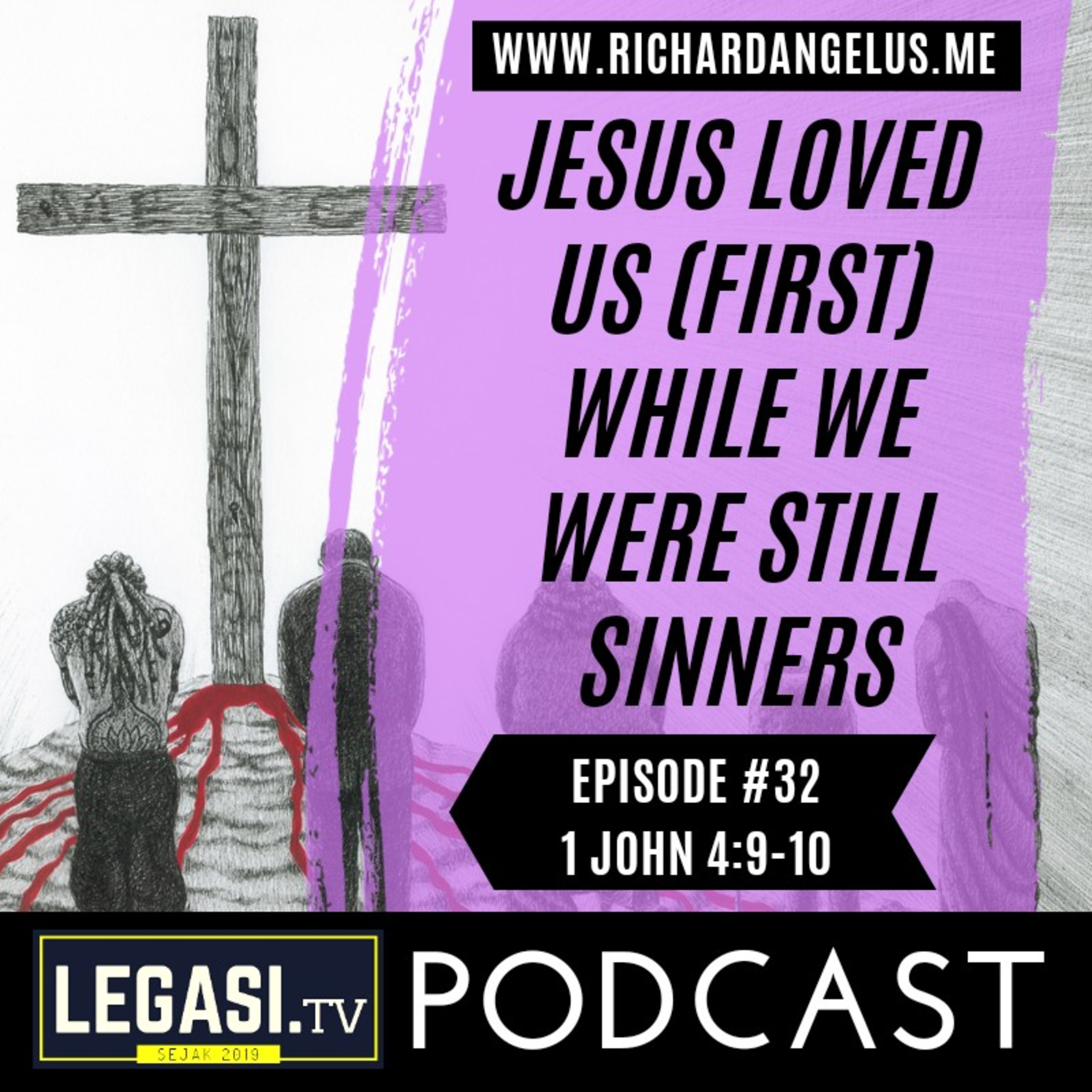 #32 Jesus Loved Us [First] While We Were Still Sinners (1 John 4:9-10) episode artwork
