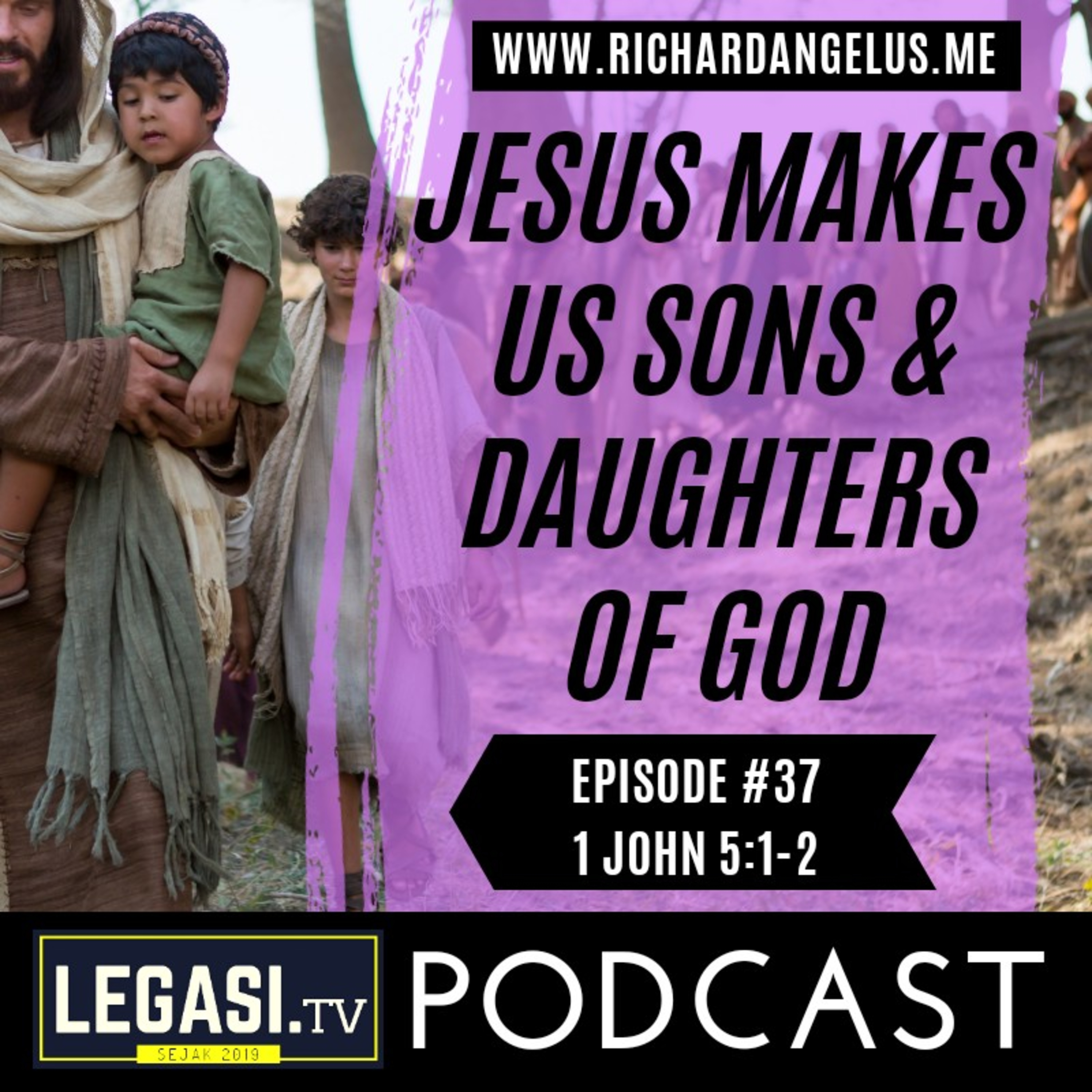 #37 Jesus makes Us Sons and Daughters of God (1 John 5:1-2) episode artwork