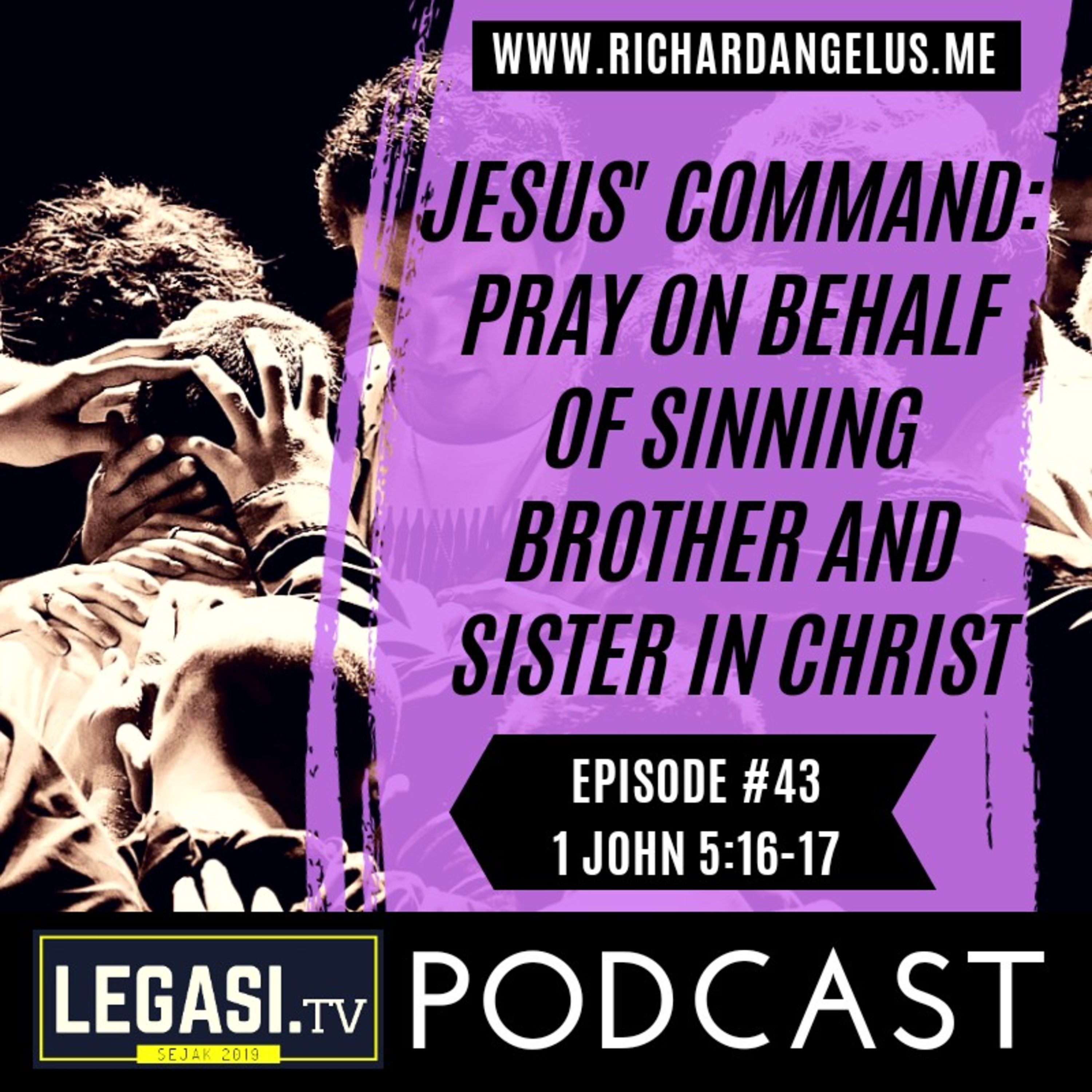#43 Jesus' Command: Pray on Behalf of Sinning Brother and Sister in Christ (1 John 5:16-17) episode artwork