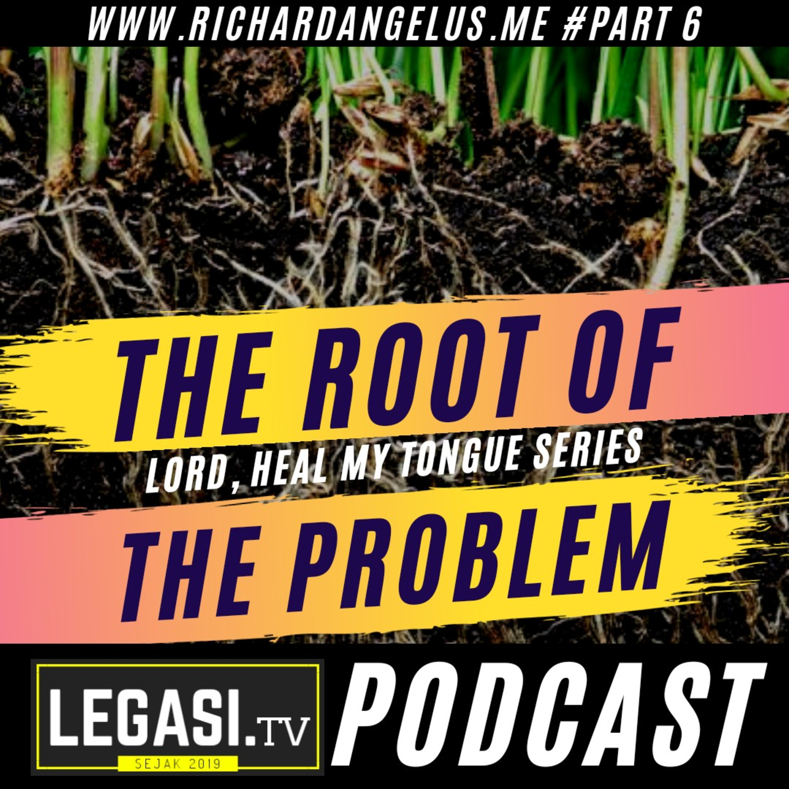 Lord, Heal My Tongue: The Root of the Problem (Part 6/9) episode artwork