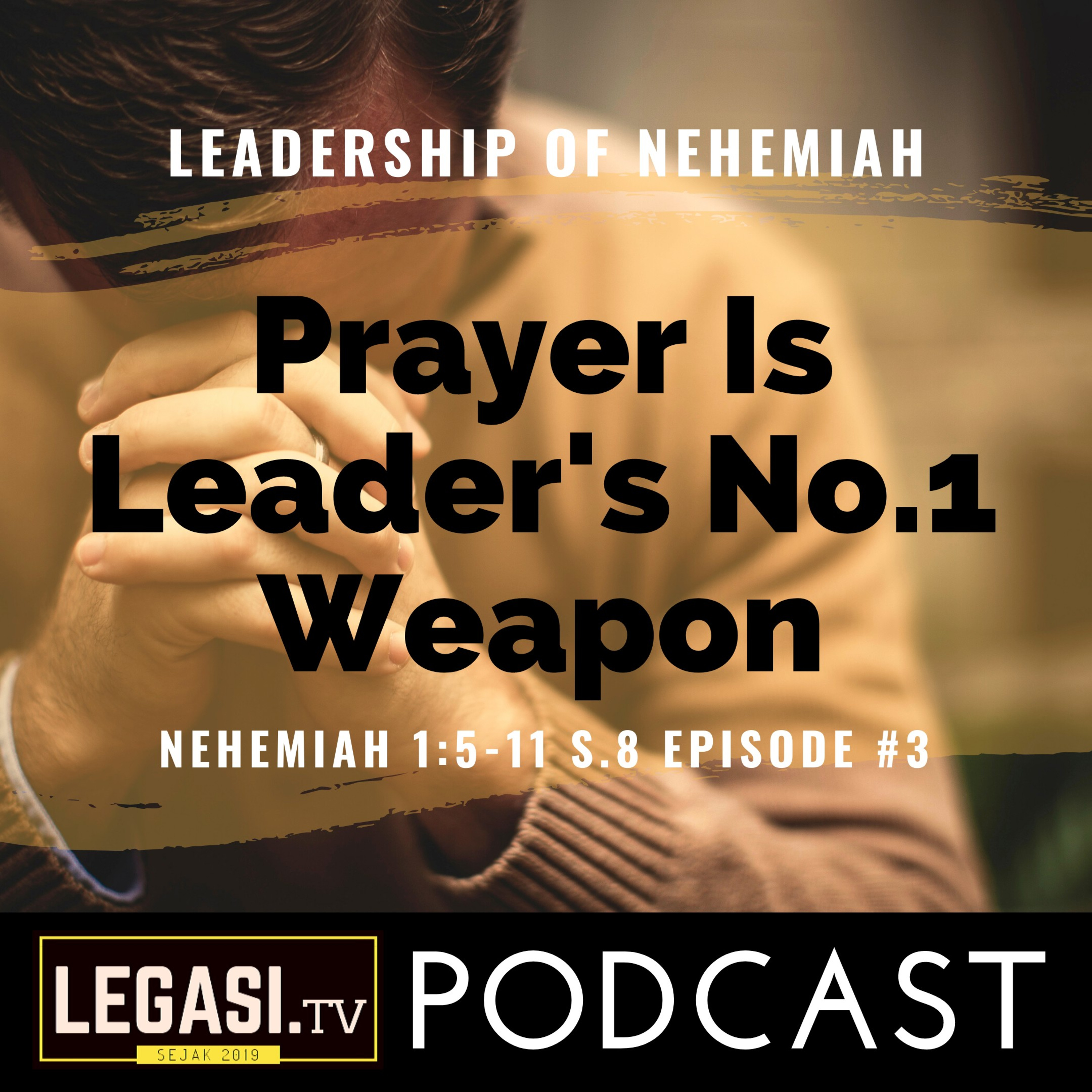 Prayer Is Leader's No.1 Weapon (Nehemiah 1:5-11) episode artwork