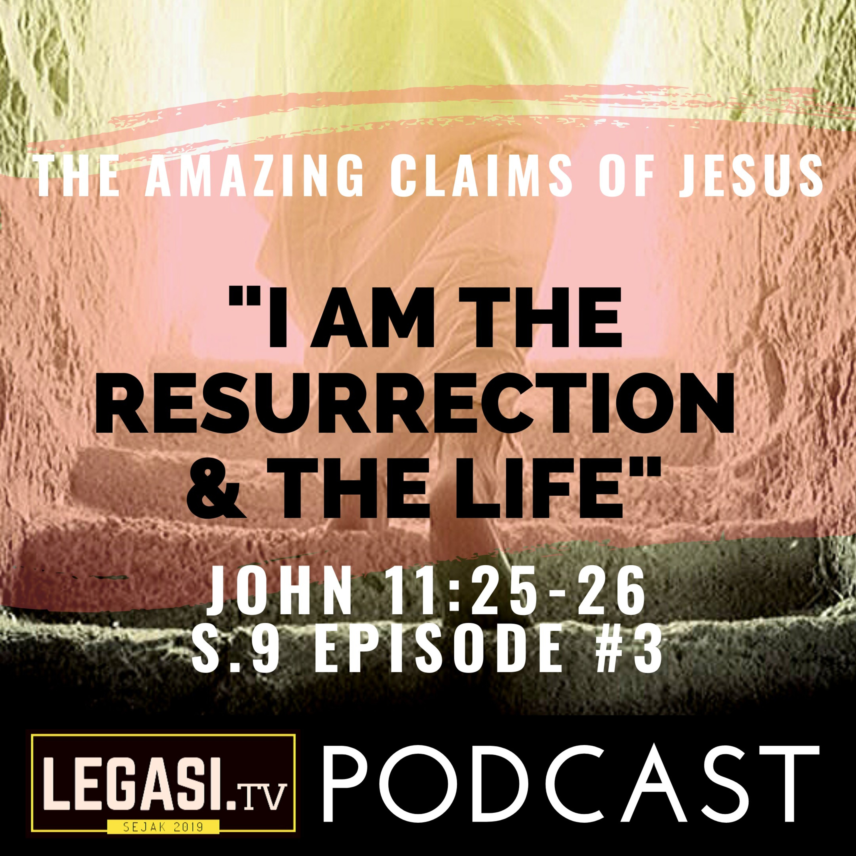 #3 The Amazing Claims of Jesus: "I am the Resurrection and the Life" (3/4) episode artwork