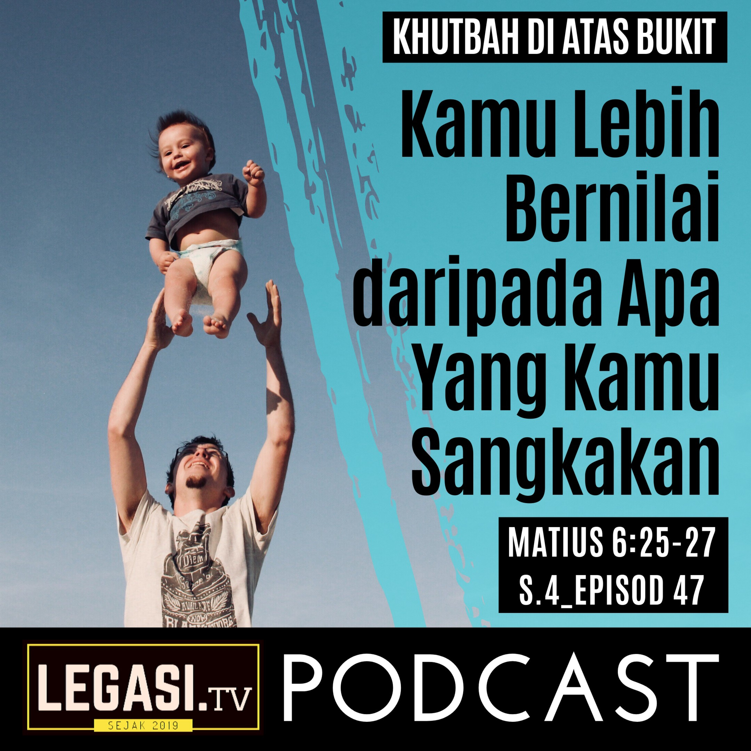 Matius 6:25-27 Kamu Lebih Bernilai Daripada Apa Yang Kamu Sangkakan  episode artwork