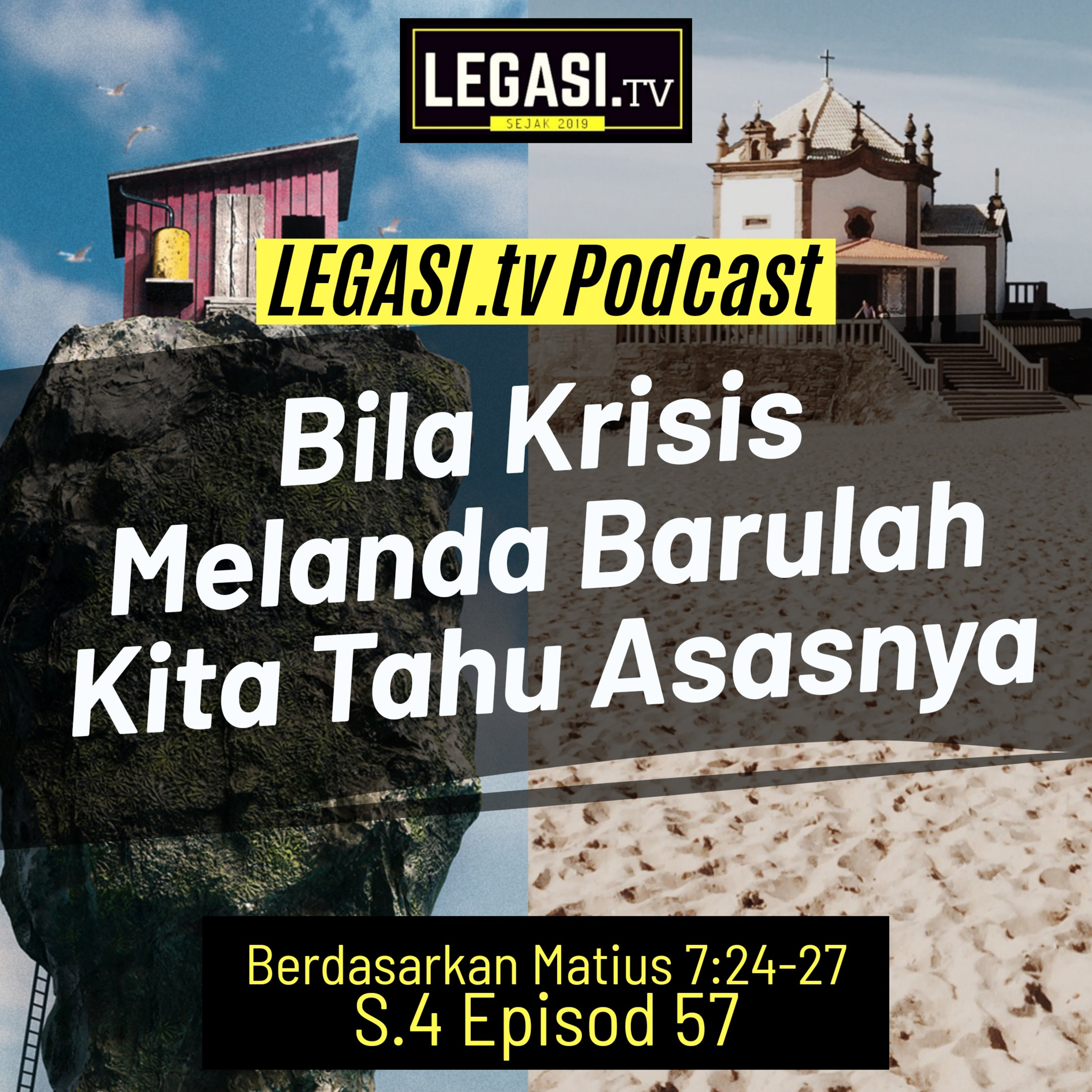 Matius 7:24-27 Bila Krisis Melanda Barulah Kita Tahu Asasnya  episode artwork