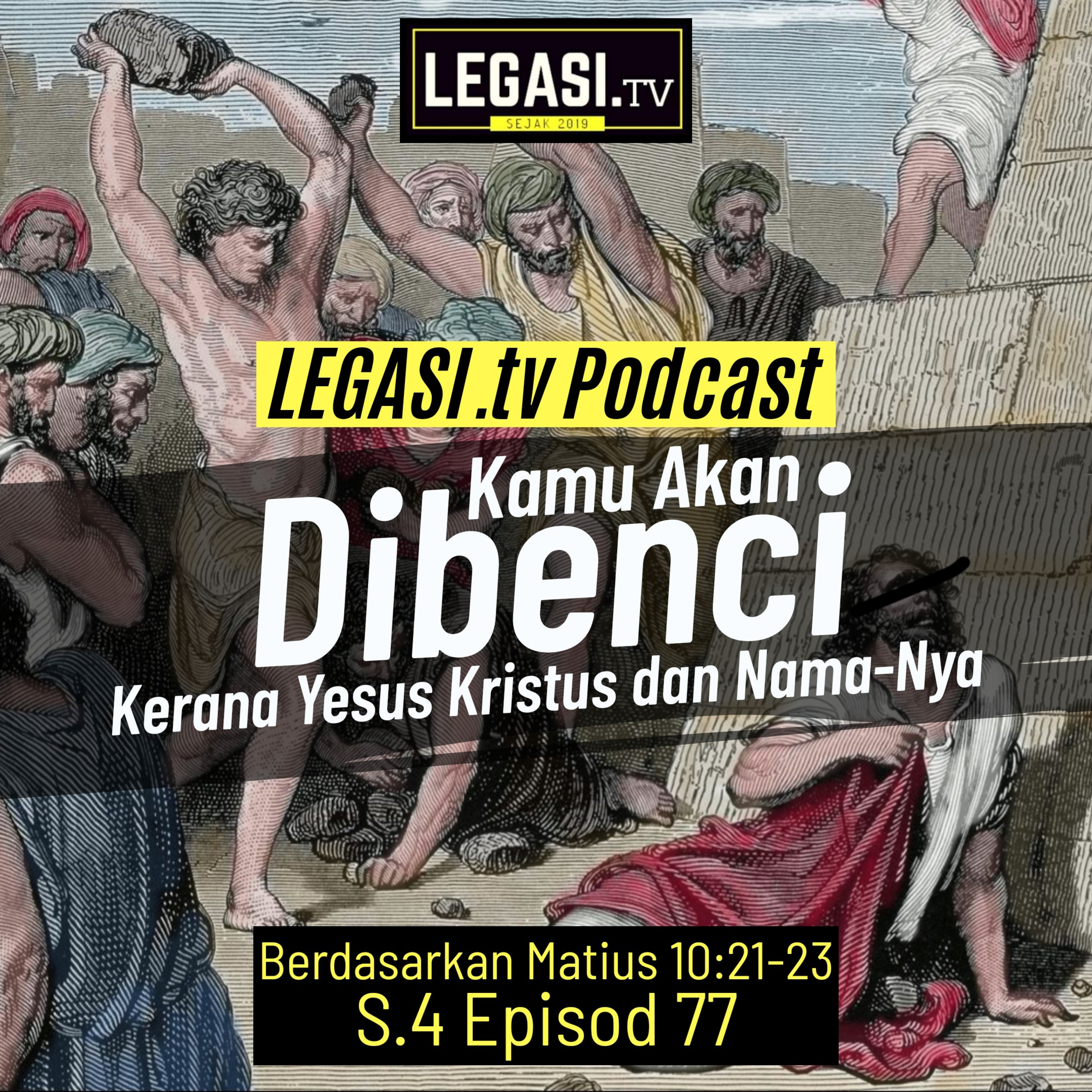 Matius 10:21-23 Kamu Akan Dibenci Kerana Yesus Kristus dan Nama-Nya  episode artwork