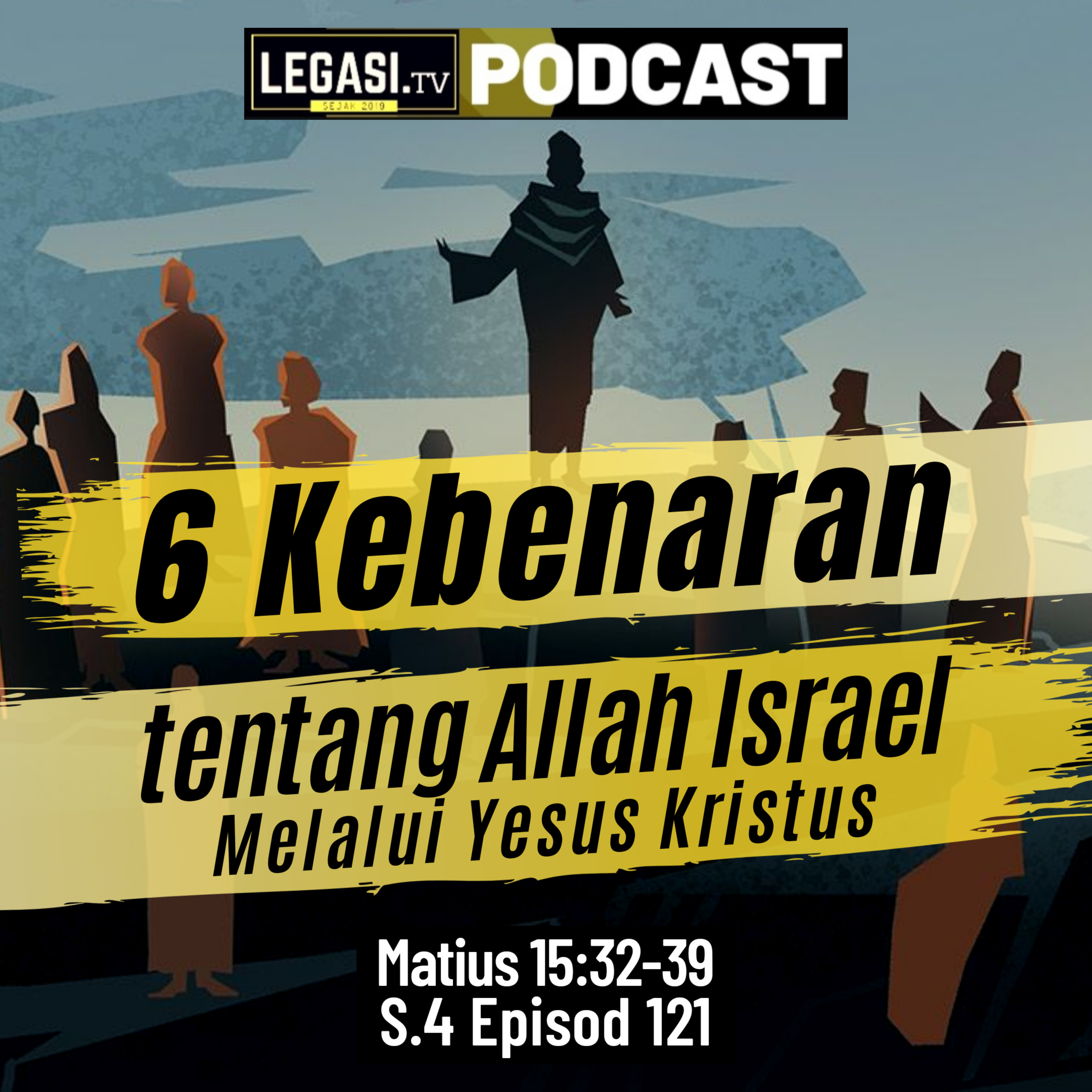 Matius 15:32-39 Enam (6) Kebenaran tentang Allah Israel melalui Yesus Kristus  episode artwork