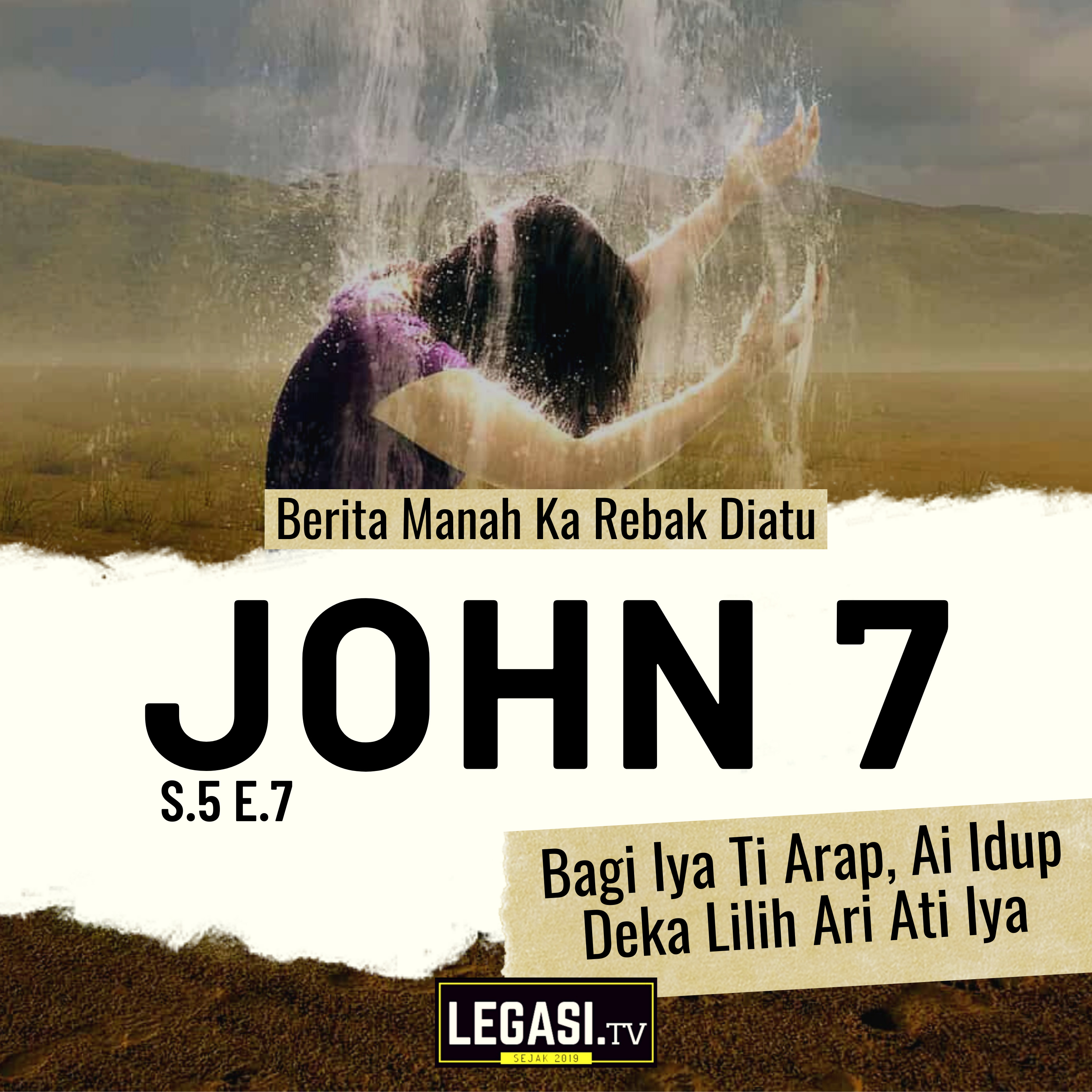 John 7 Berita Manah: Bagi Iya Ti Arap, Ai Idup Deka Lilih Ari Ati Iya  episode artwork