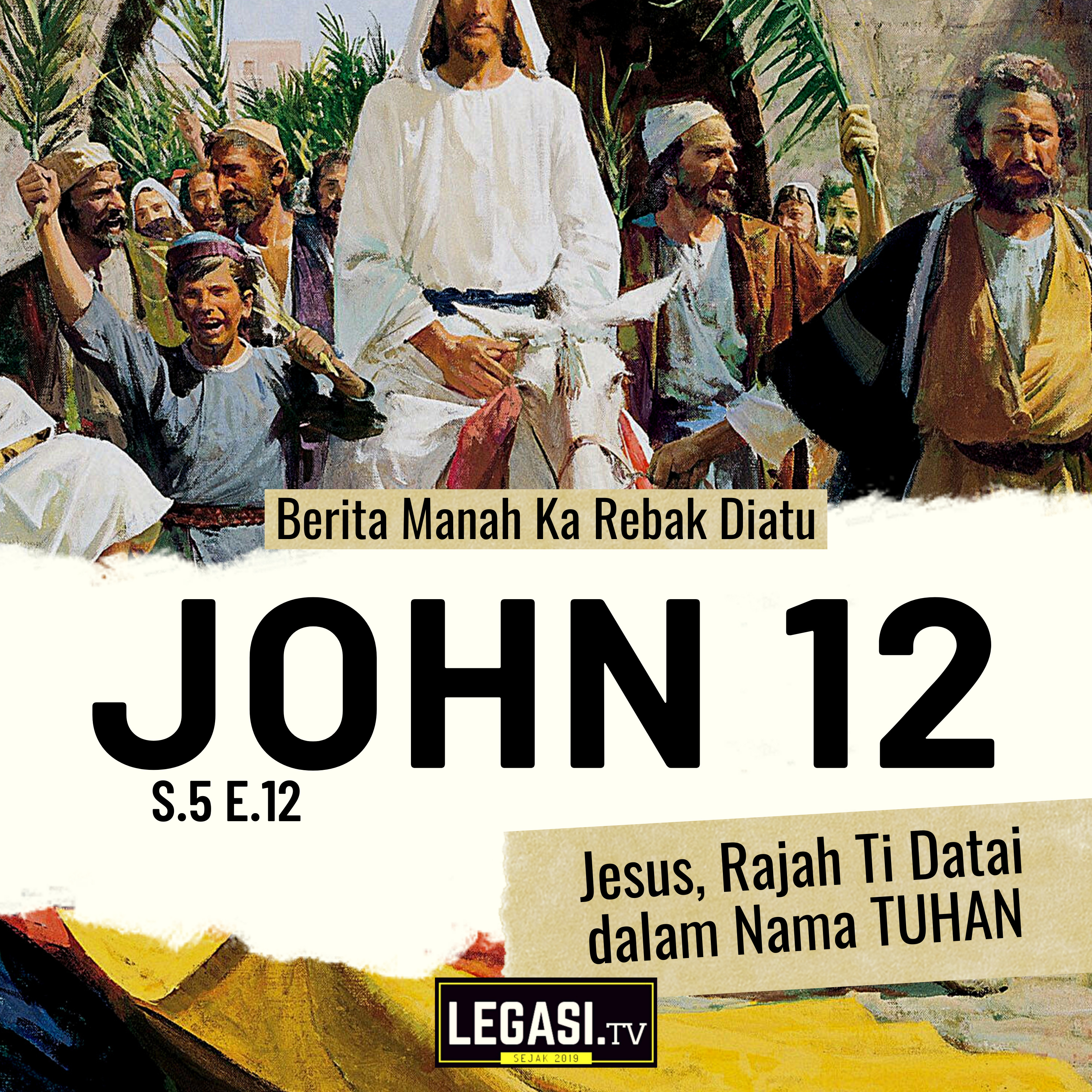 John 12 Berita Manah: Jesus, Rajah Ti Datai dalam Nama TUHAN  episode artwork