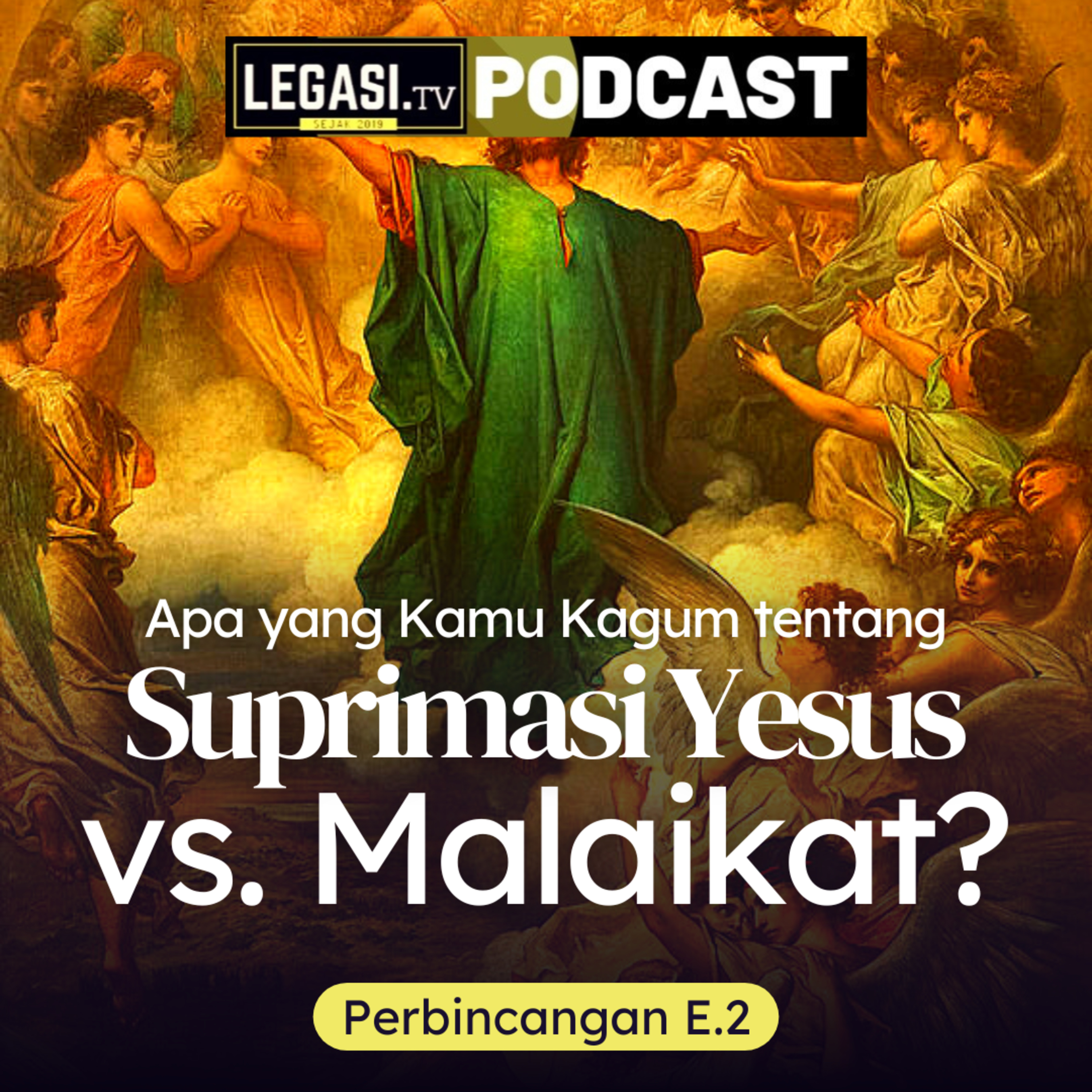 Perbincangan E.2 Apa Tentang Suprimasi Yesus vs. Malaikat yang Kamu Kagum? (Ibrani 1) episode artwork