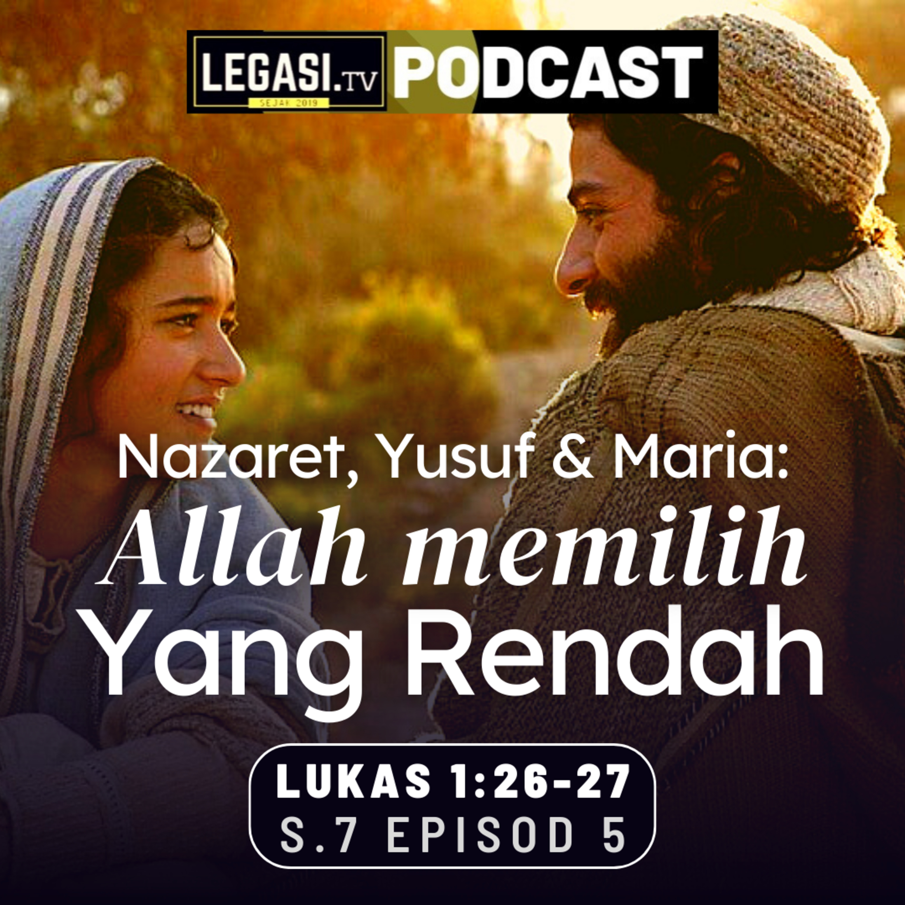 Lukas 1:26-27 Nazaret, Yusuf & Maria: Allah Memilih Yang Kecil episode artwork