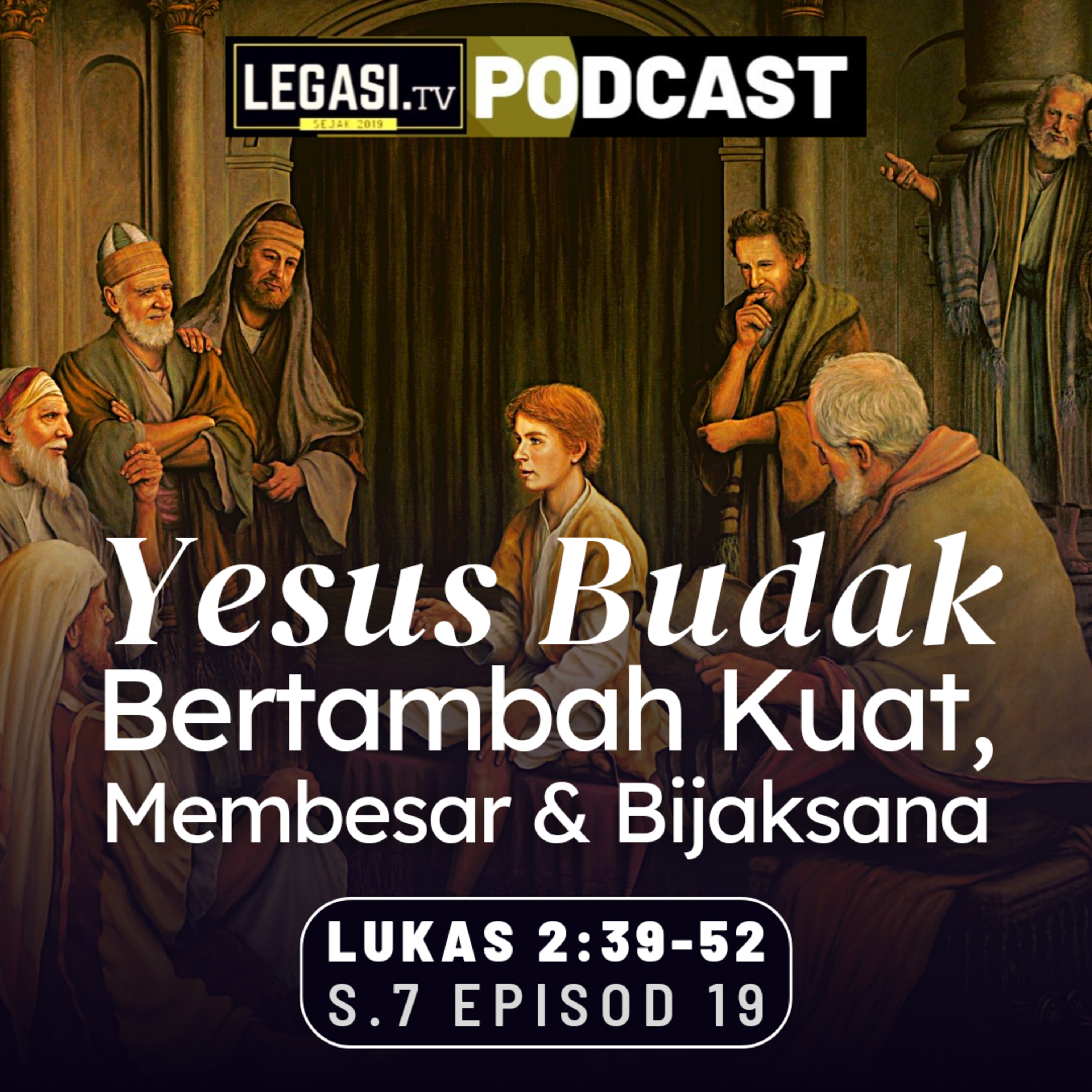 Lukas 2:39-52 Yesus Budak Bertambah Kuat, Membesar & Bijaksana episode artwork