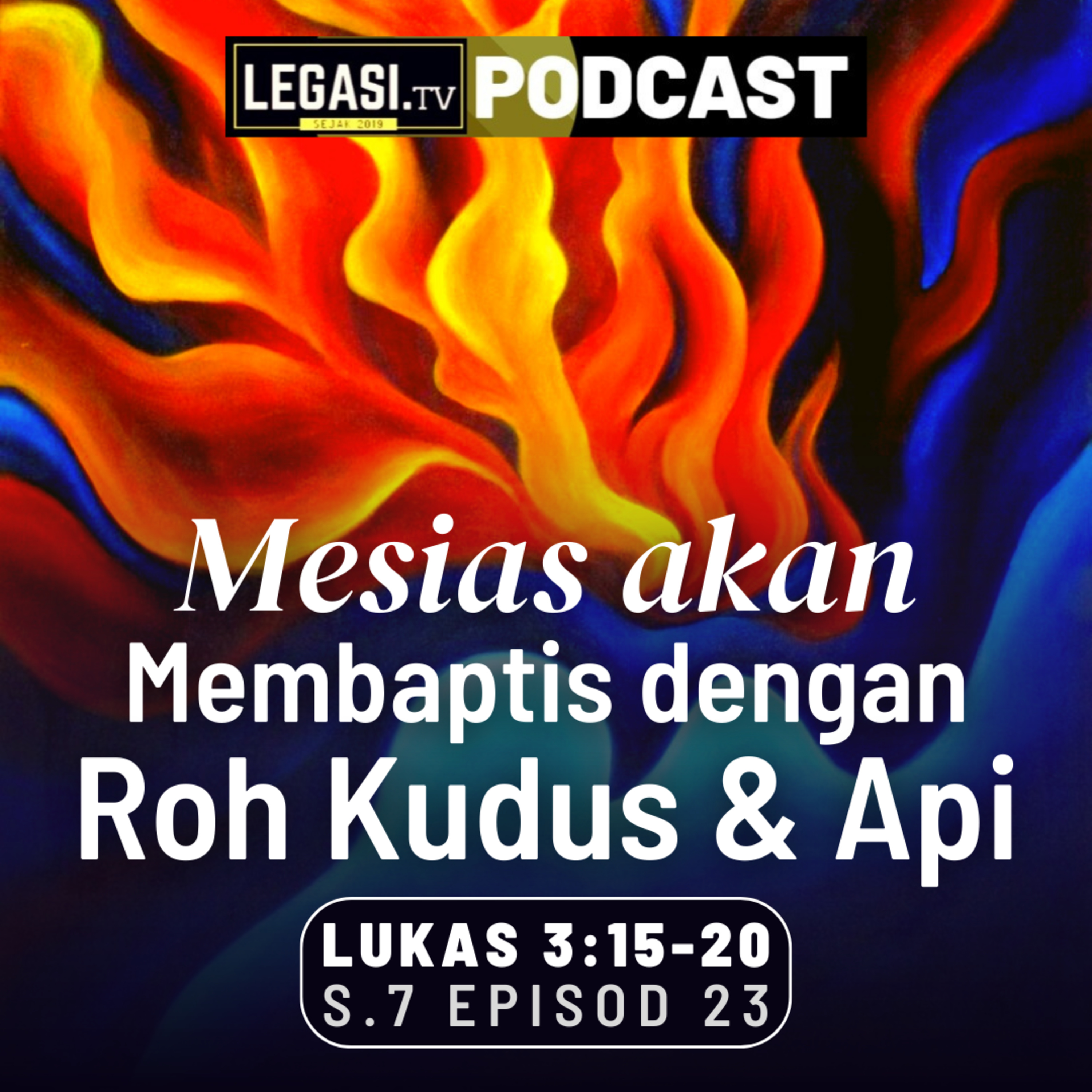 Lukas 3:15-20 Mesias akan Membaptis dengan Roh Kudus dan Api  episode artwork