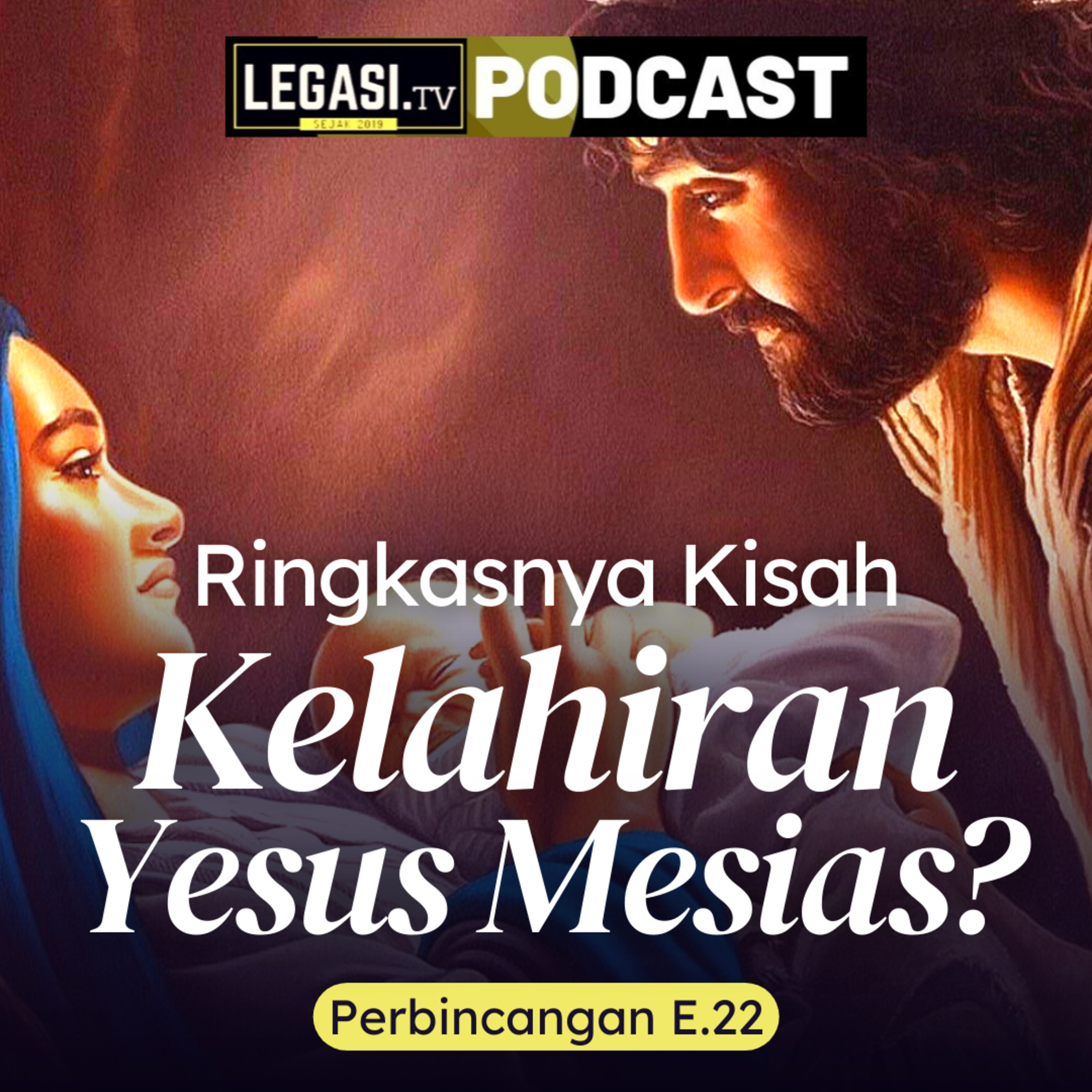Perbincangan E.22 Ringkasnya Kisah Kelahiran Yesus Mesias? (Lukas 2:1-7) episode artwork