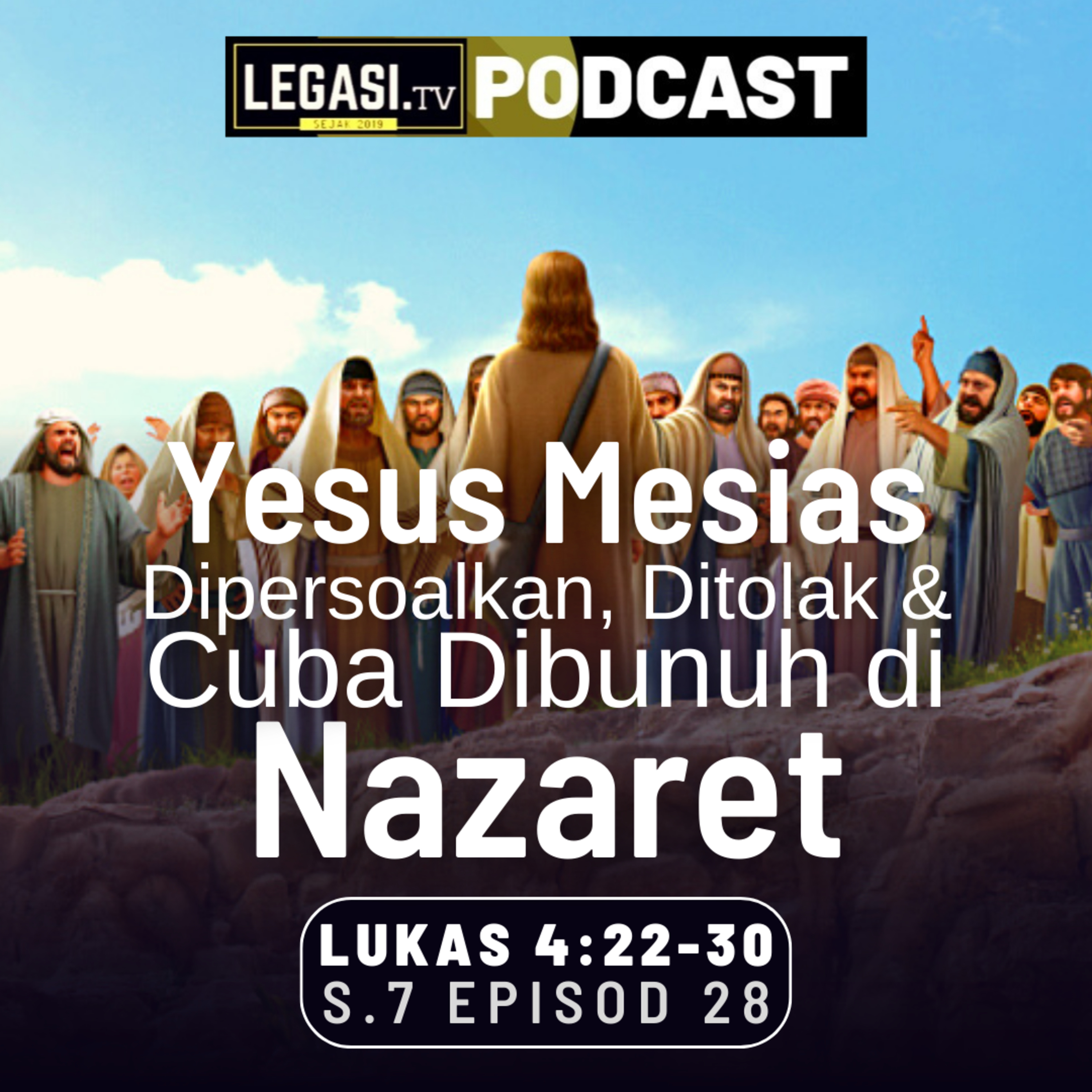 Lukas 4:22-30 Yesus Mesias Dipersoalkan, Ditolak & Cuba Dibunuh di Nazaret episode artwork