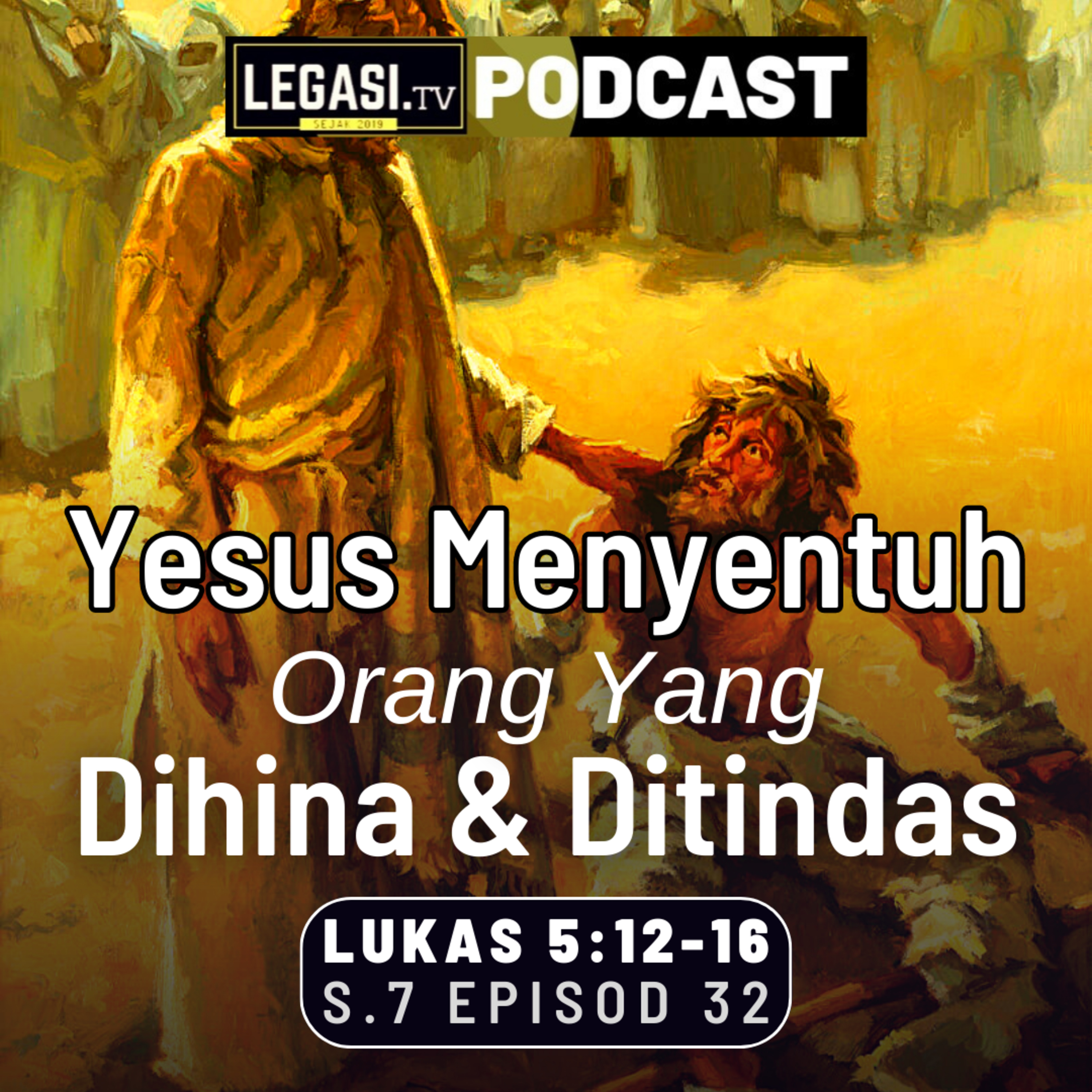 Lukas 5:12-16 Yesus Mesias Menyentuh Orang Yang Dihina dan Ditindas  episode artwork