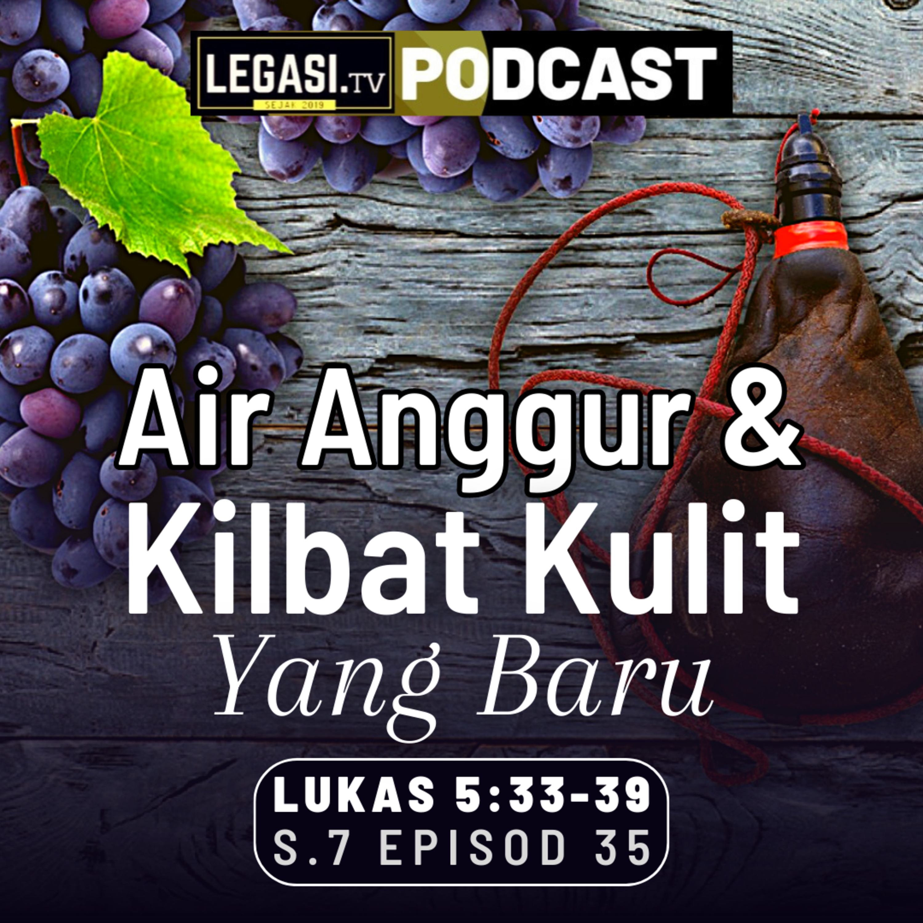 Lukas 5:33-39 Yesus dan Perjanjian Baru: Air Anggur dan Kilbat Kulit Yang Baru episode artwork